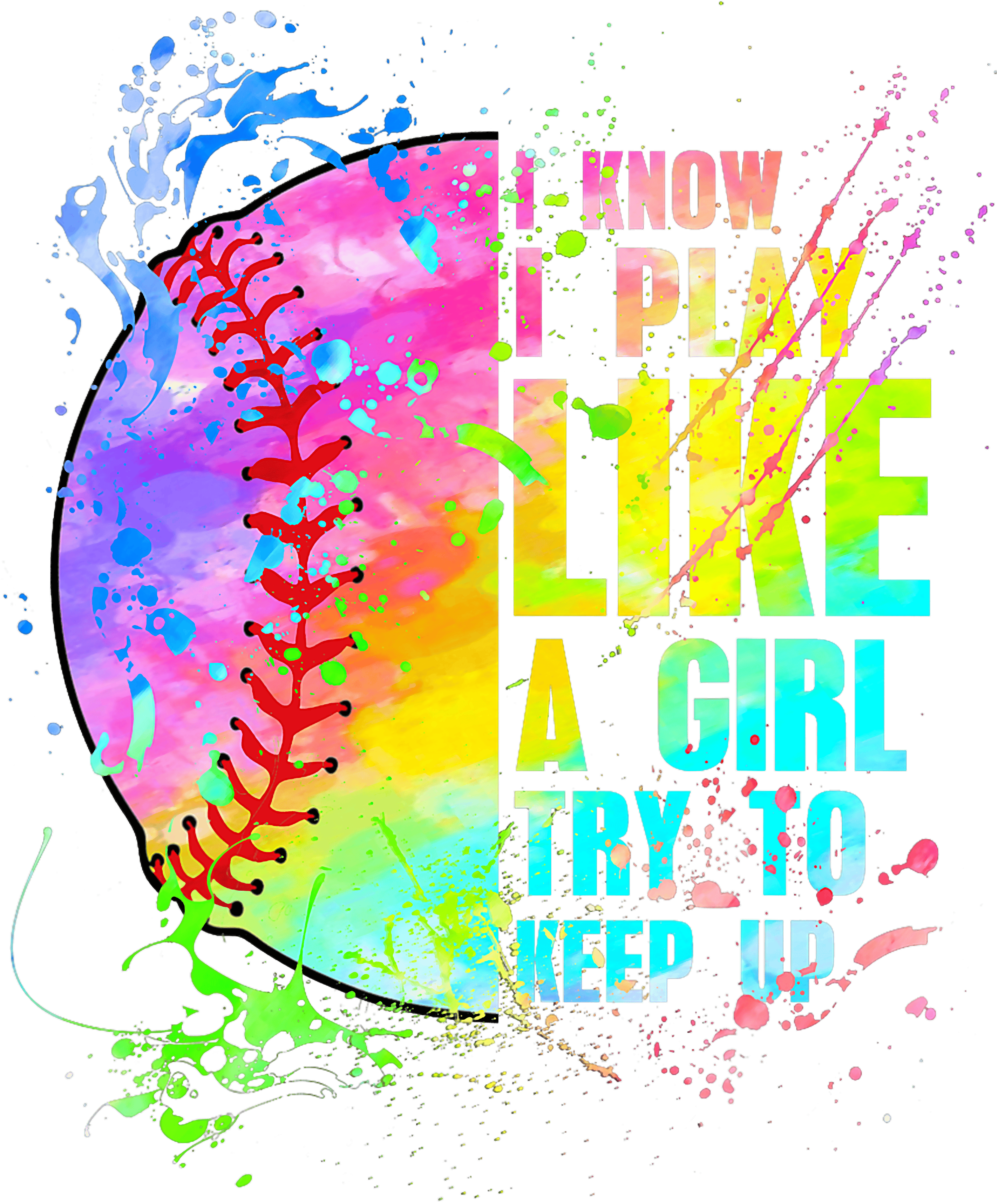 I Know I Play Like A Girl Try To Keep Up DTF Transfer