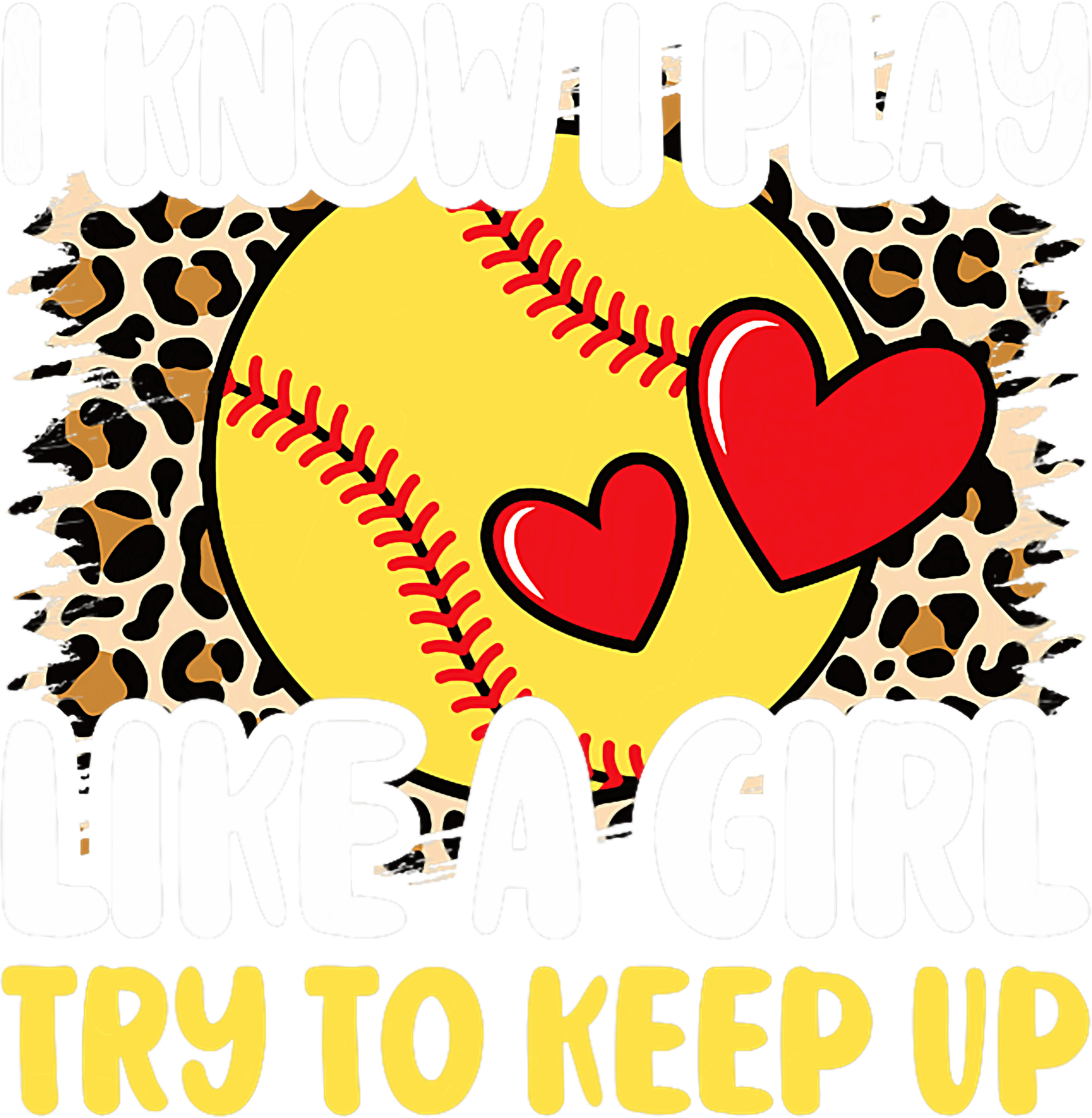 Know I Play Like A Girl And Try To Keep Up DTF Transfer