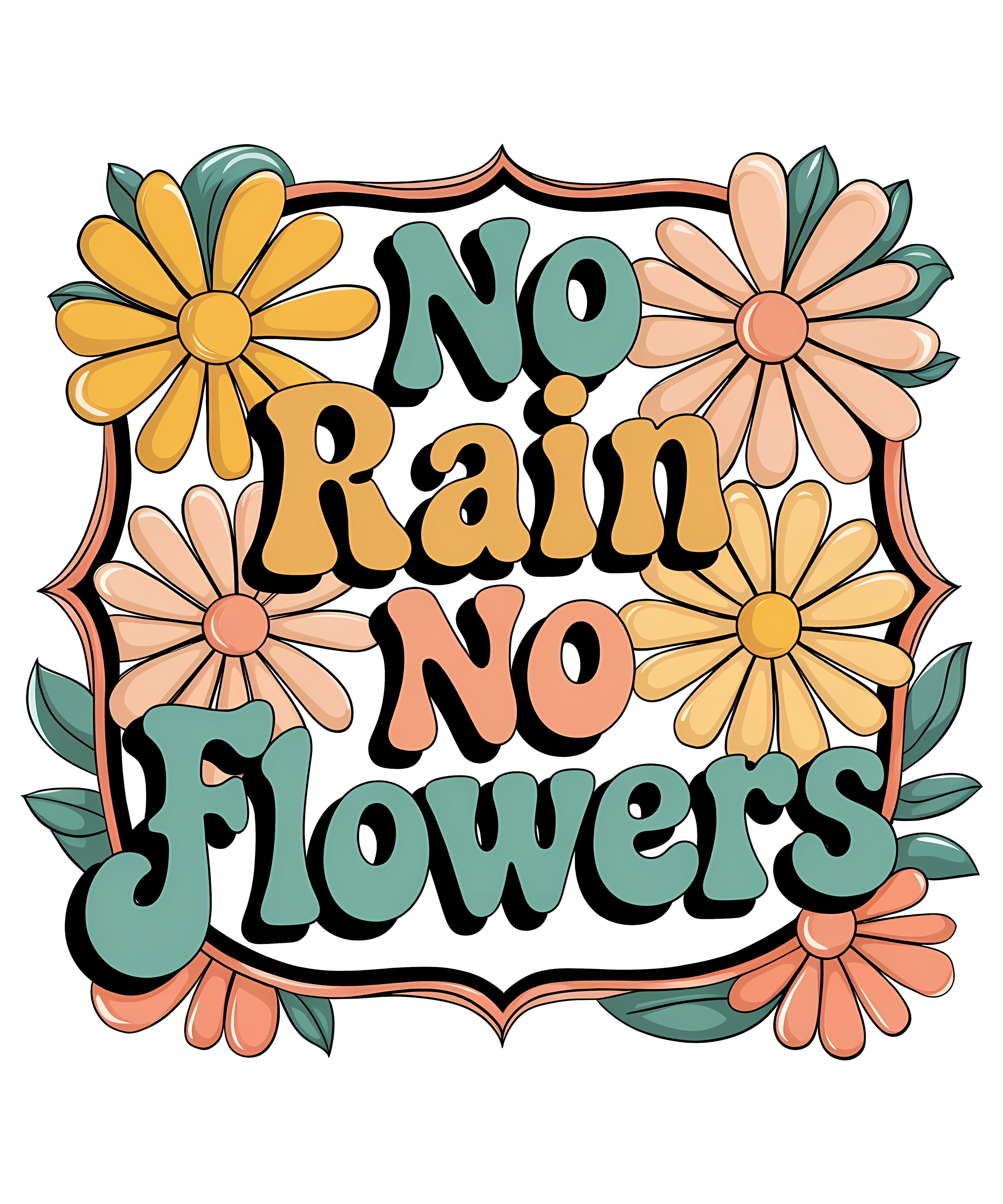 No Rain No Flowers DTF Transfer