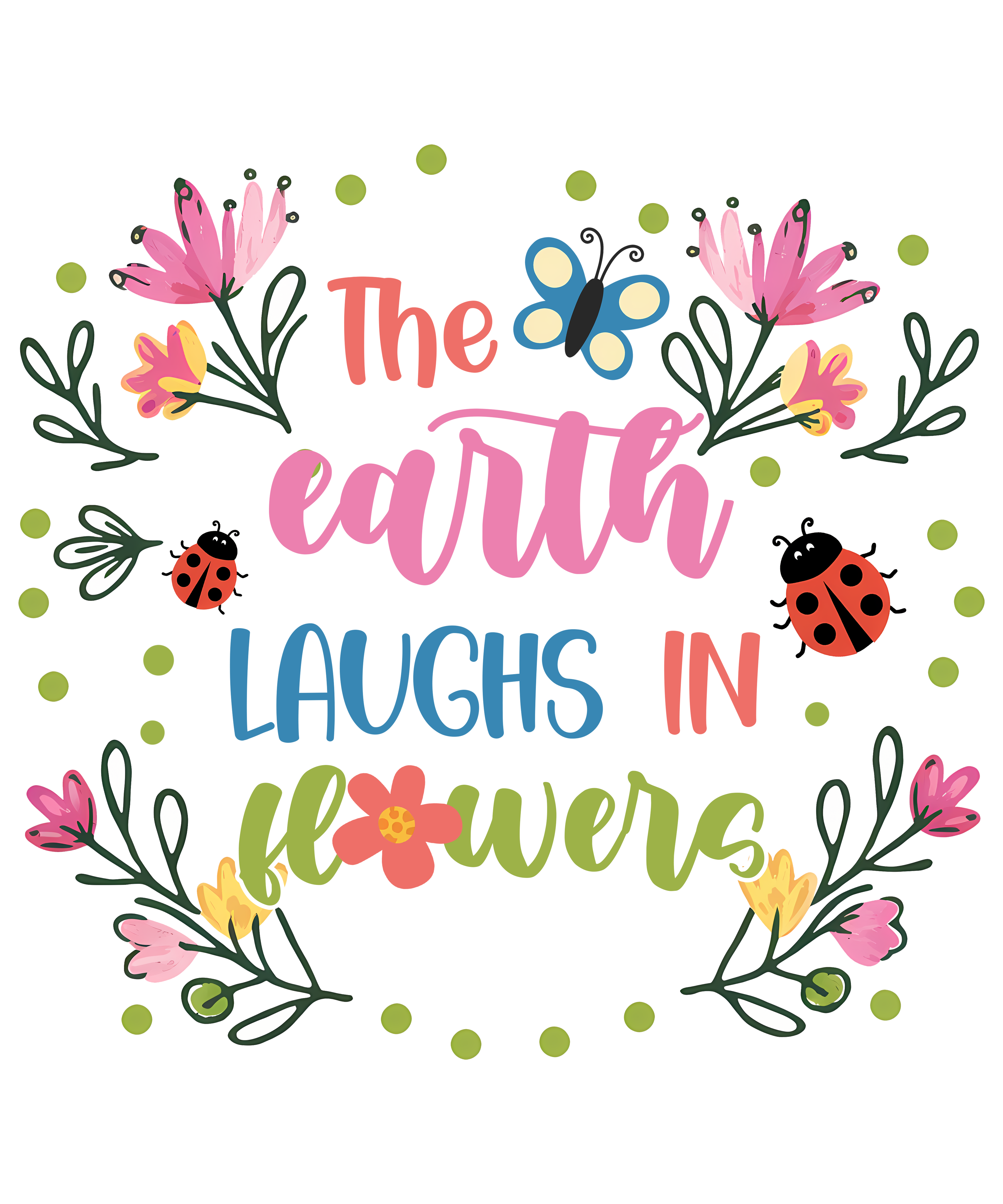 Earth Laughs In Flowers DTF Transfer