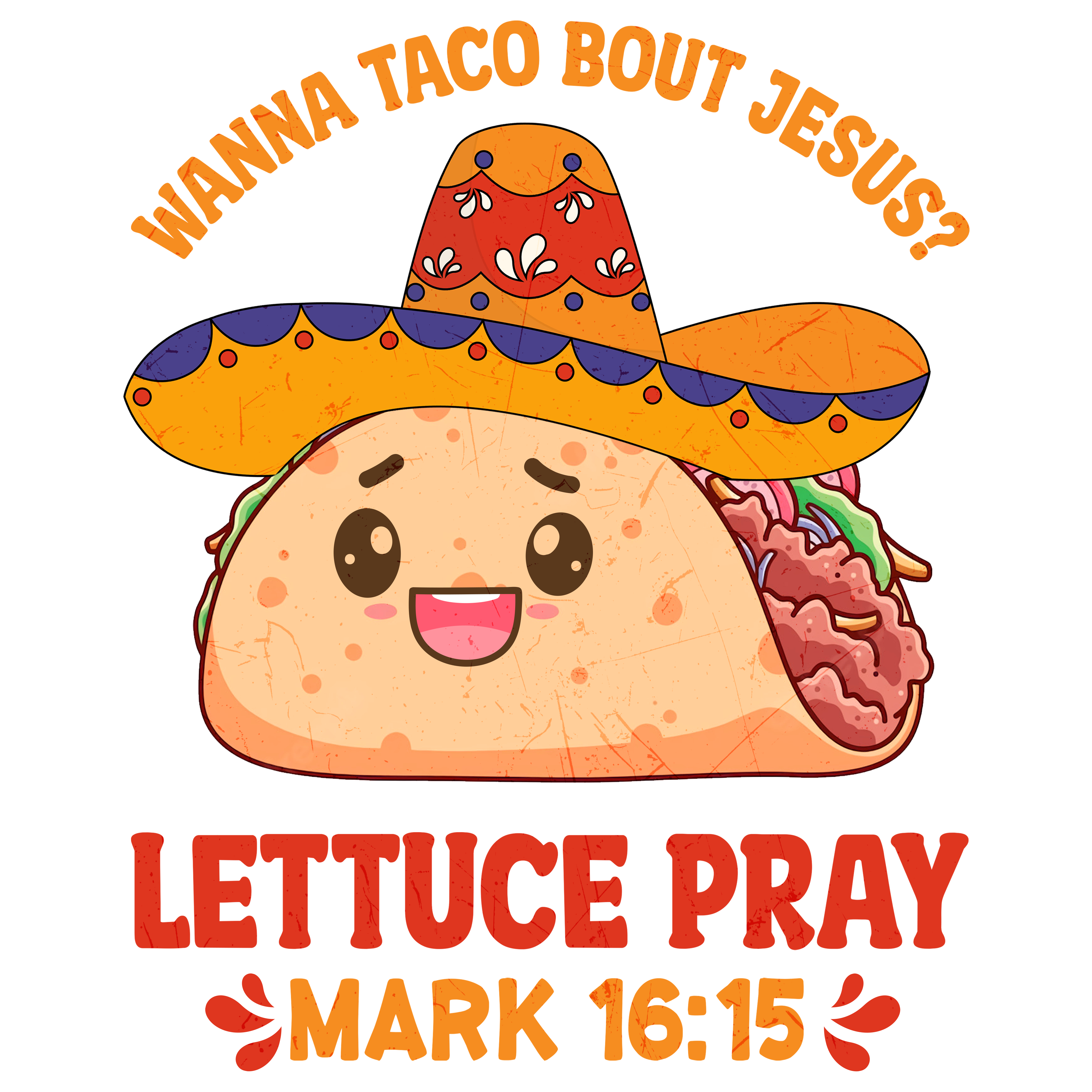 Wanna Taco Bout Jesus Lettuce Pray DTF Transfer