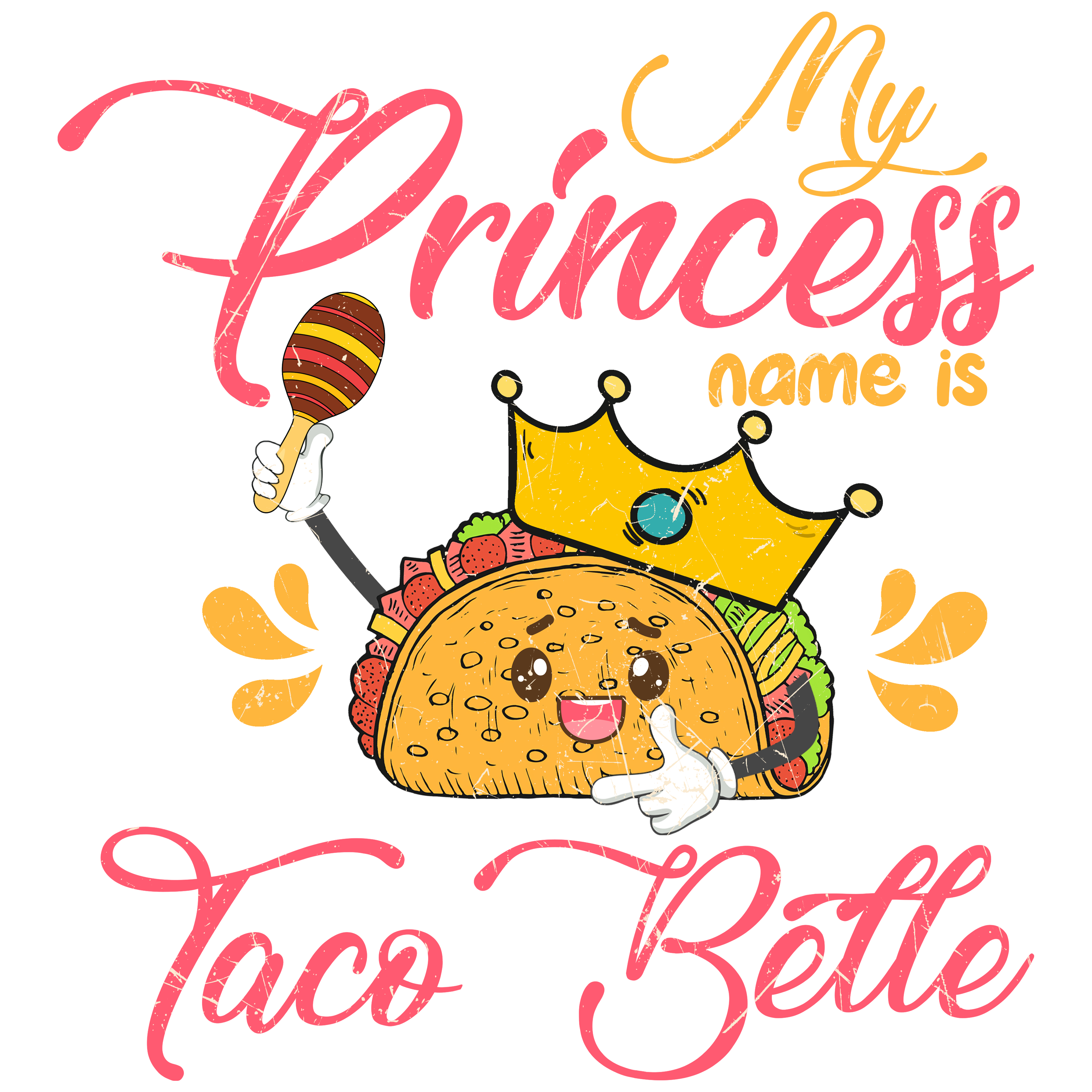 My Princess Name Is Taco Belle DTF Transfer