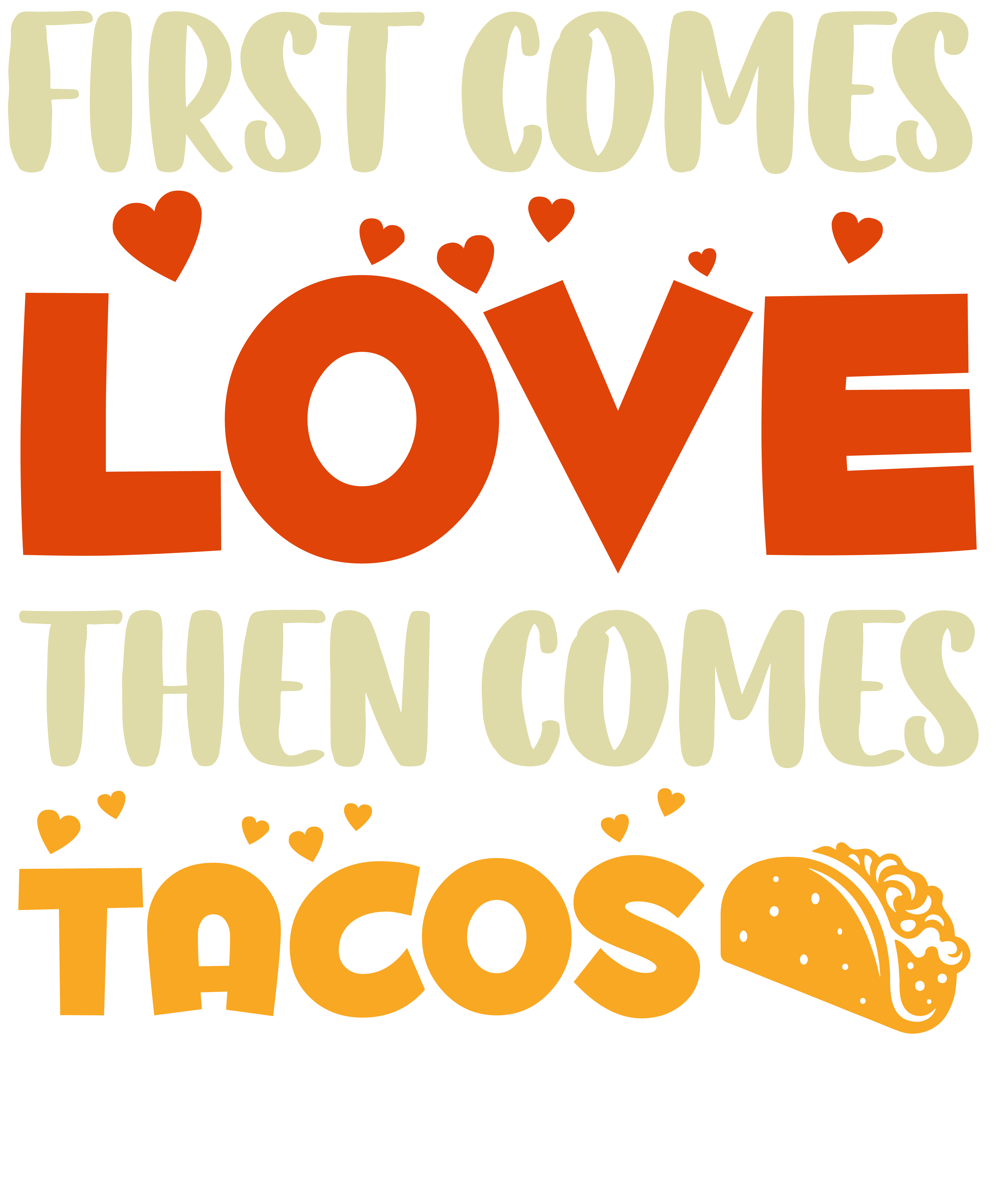 First Comes Love Then Comes Tacos DTF Transfer