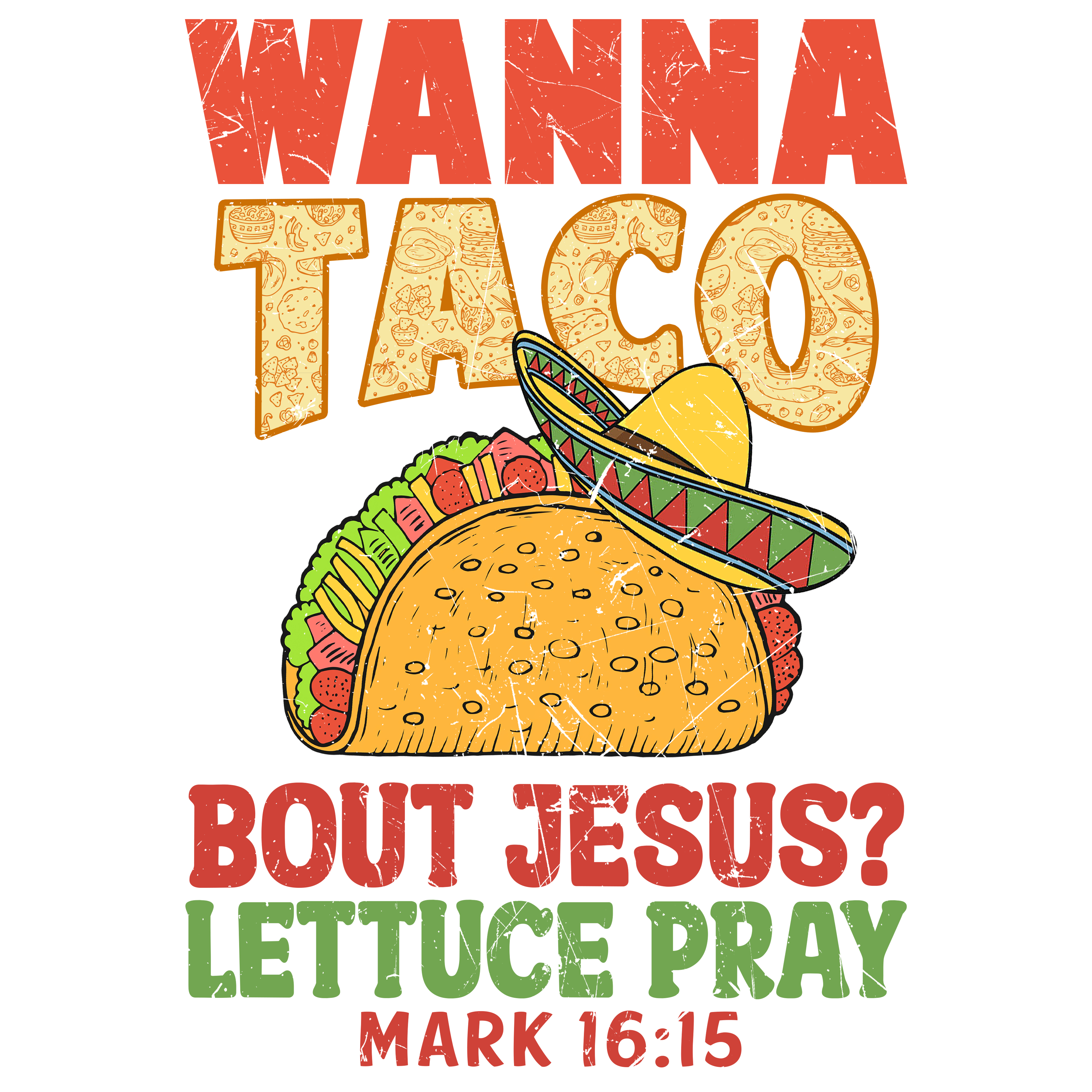 Wanna Taco Bout Jesus Lettuce Pray DTF Transfer