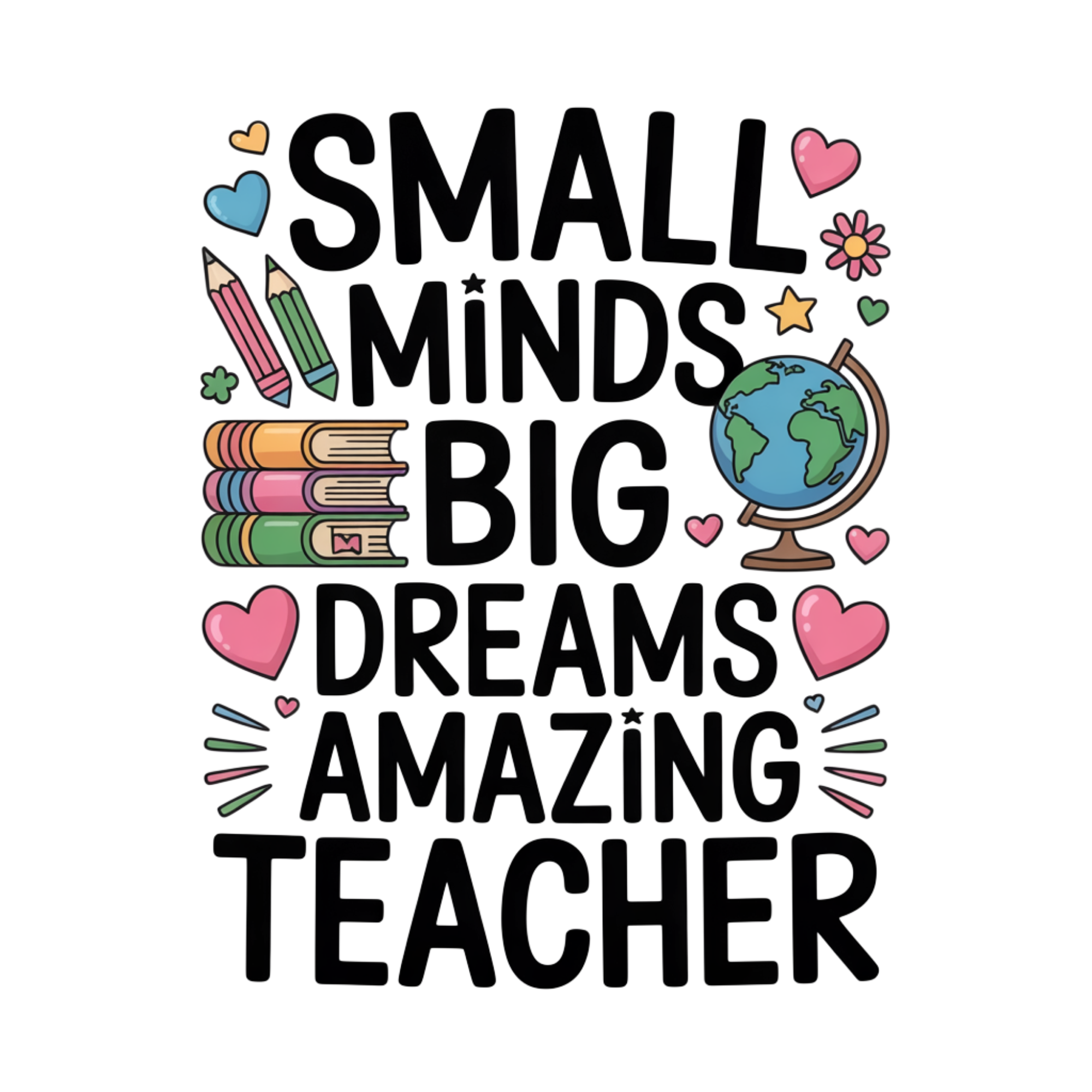 Small Minds Big Dreams Teacher DTF Transfer