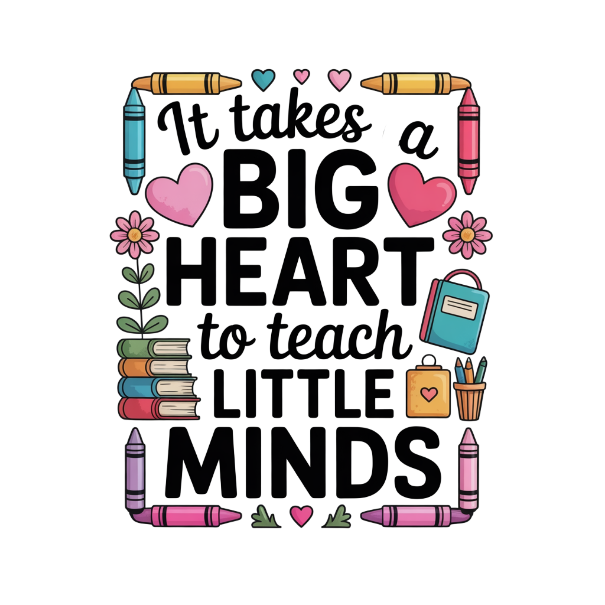 Big Heart Teaching Little Minds DTF Transfer