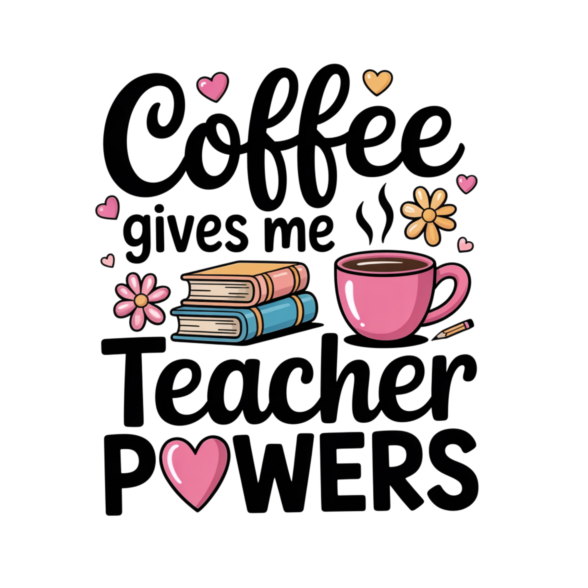 Coffee Gives Me Teacher Powers DTF Transfer
