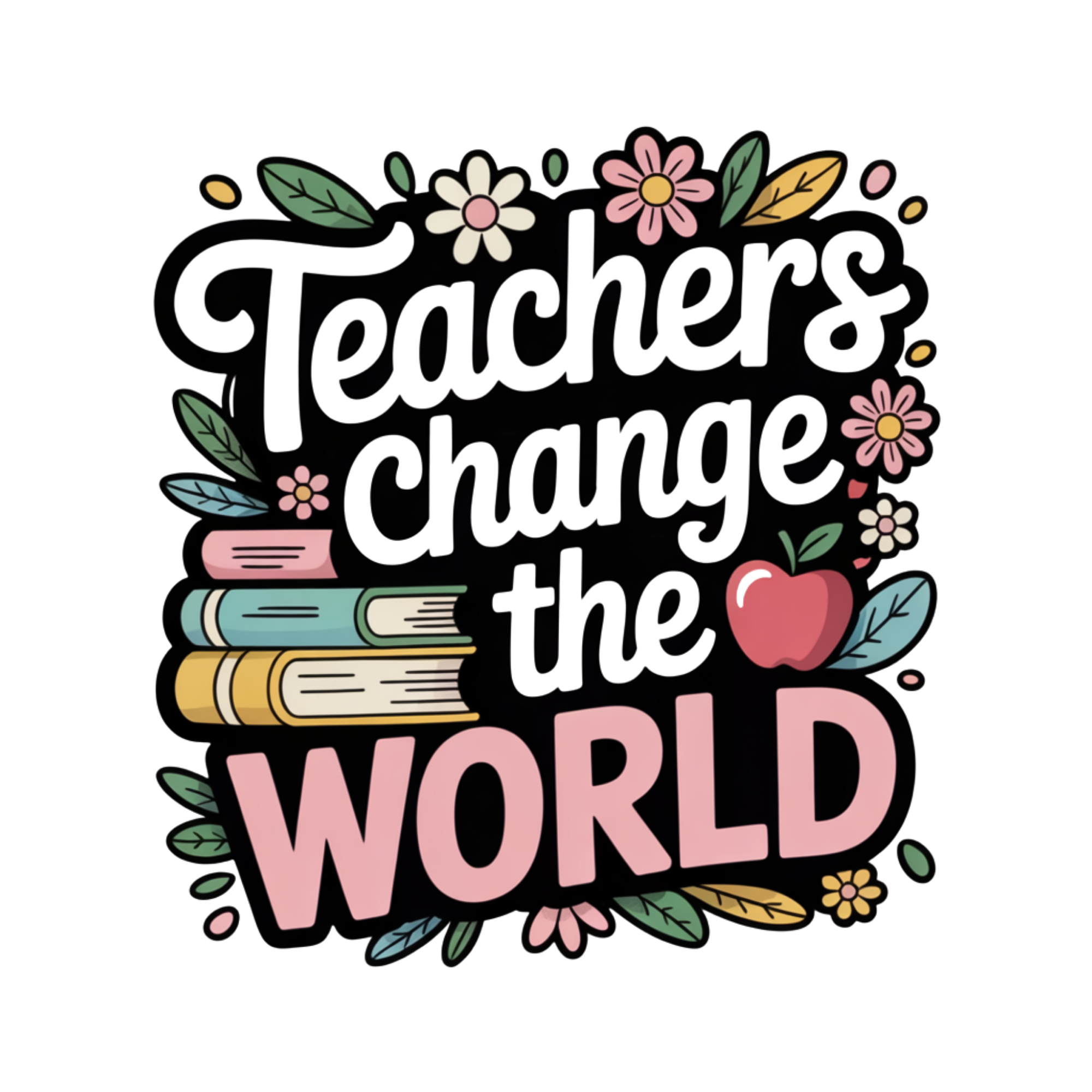 Teachers Change The World DTF Transfer