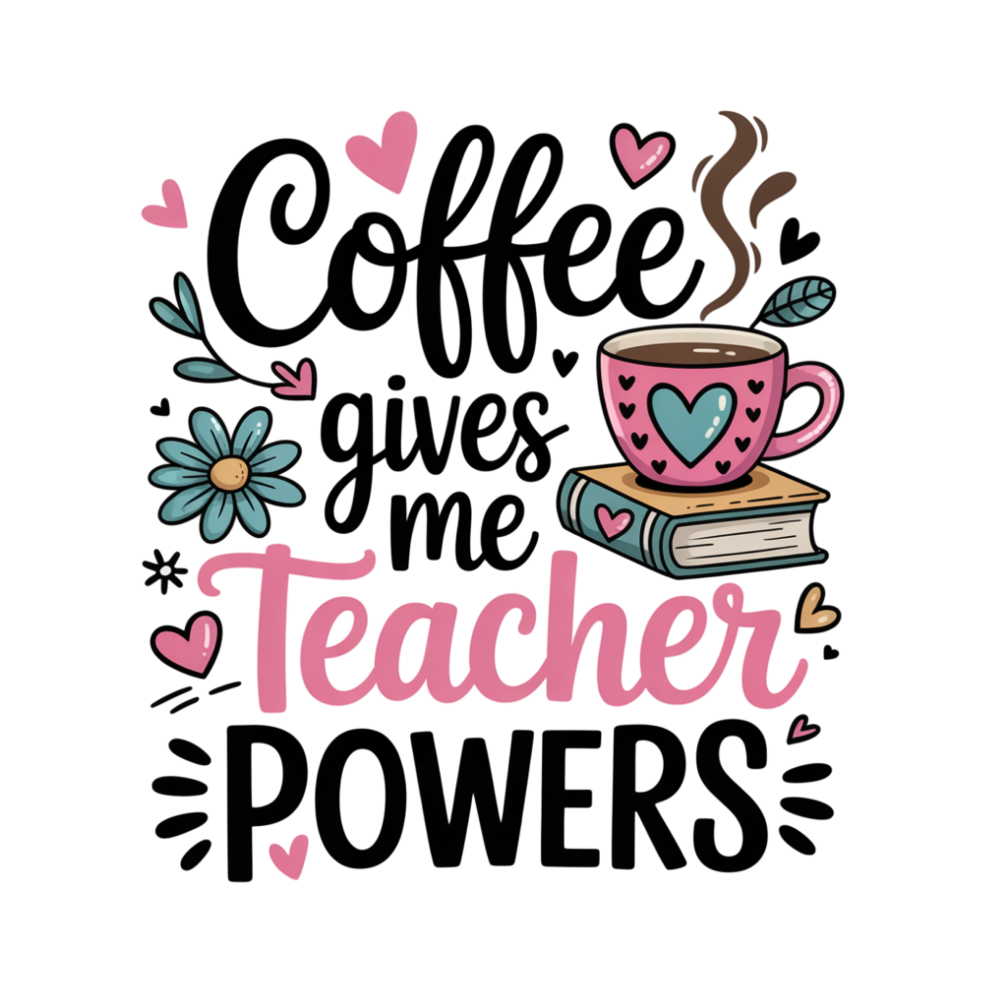 Coffee And Teacher Power DTF Transfer