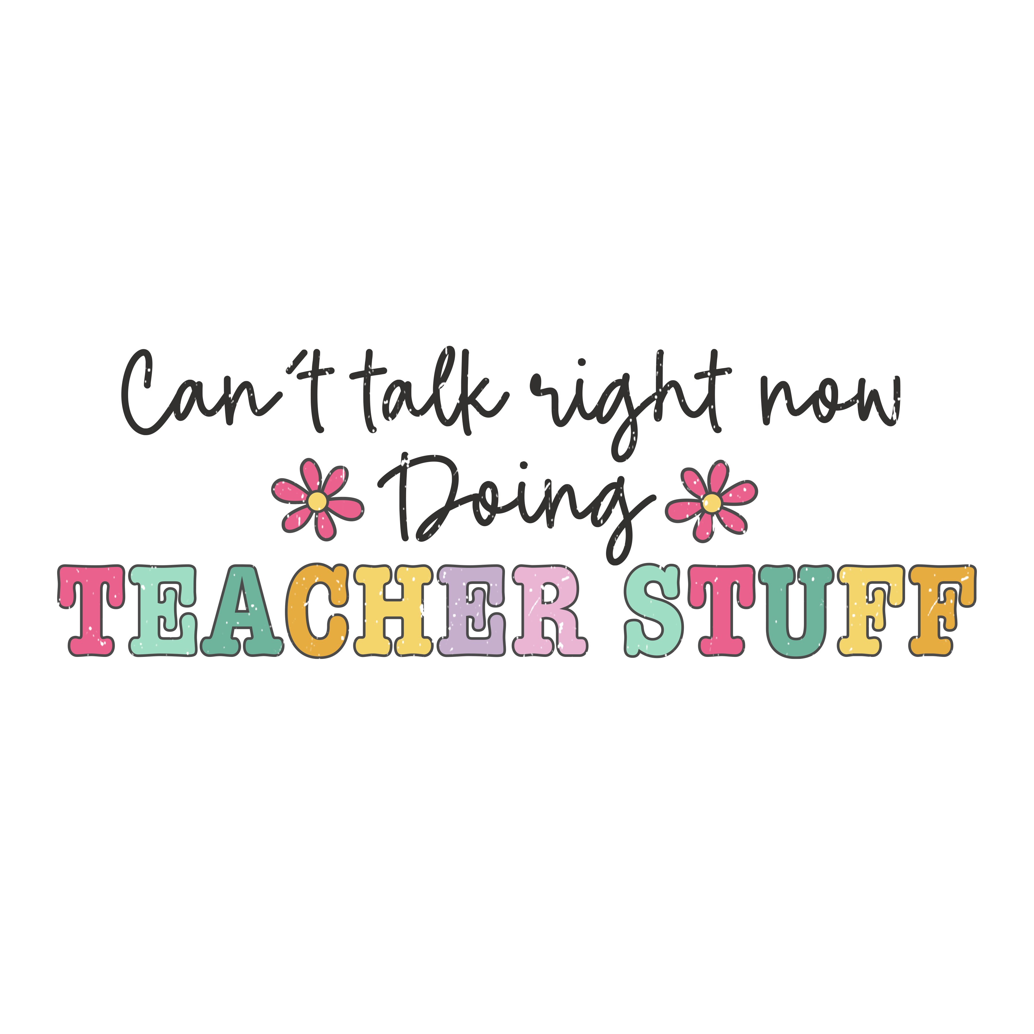 Doing Teacher Stuff Typography DTF Transfer