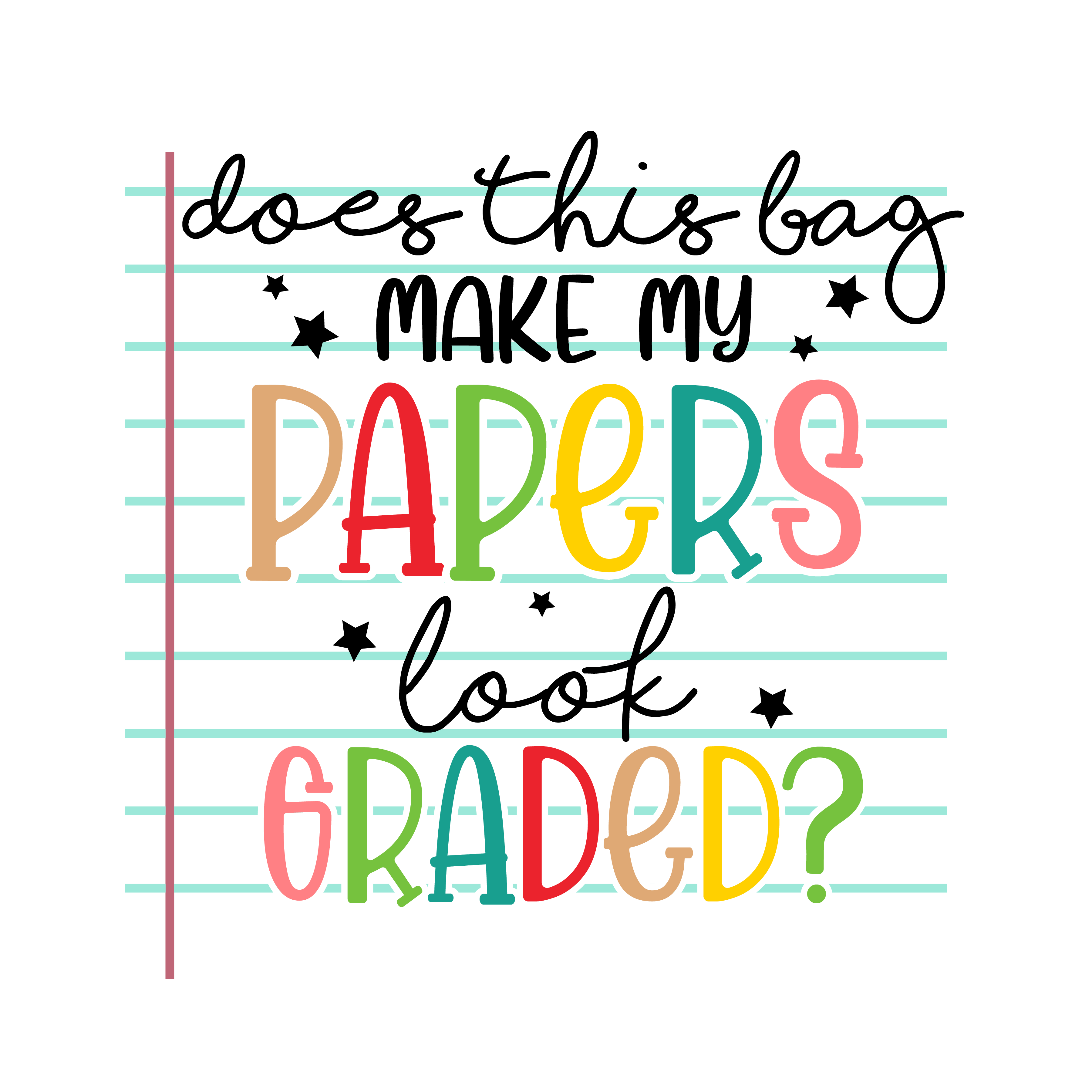 Papers Graded Teacher Quote DTF Transfer