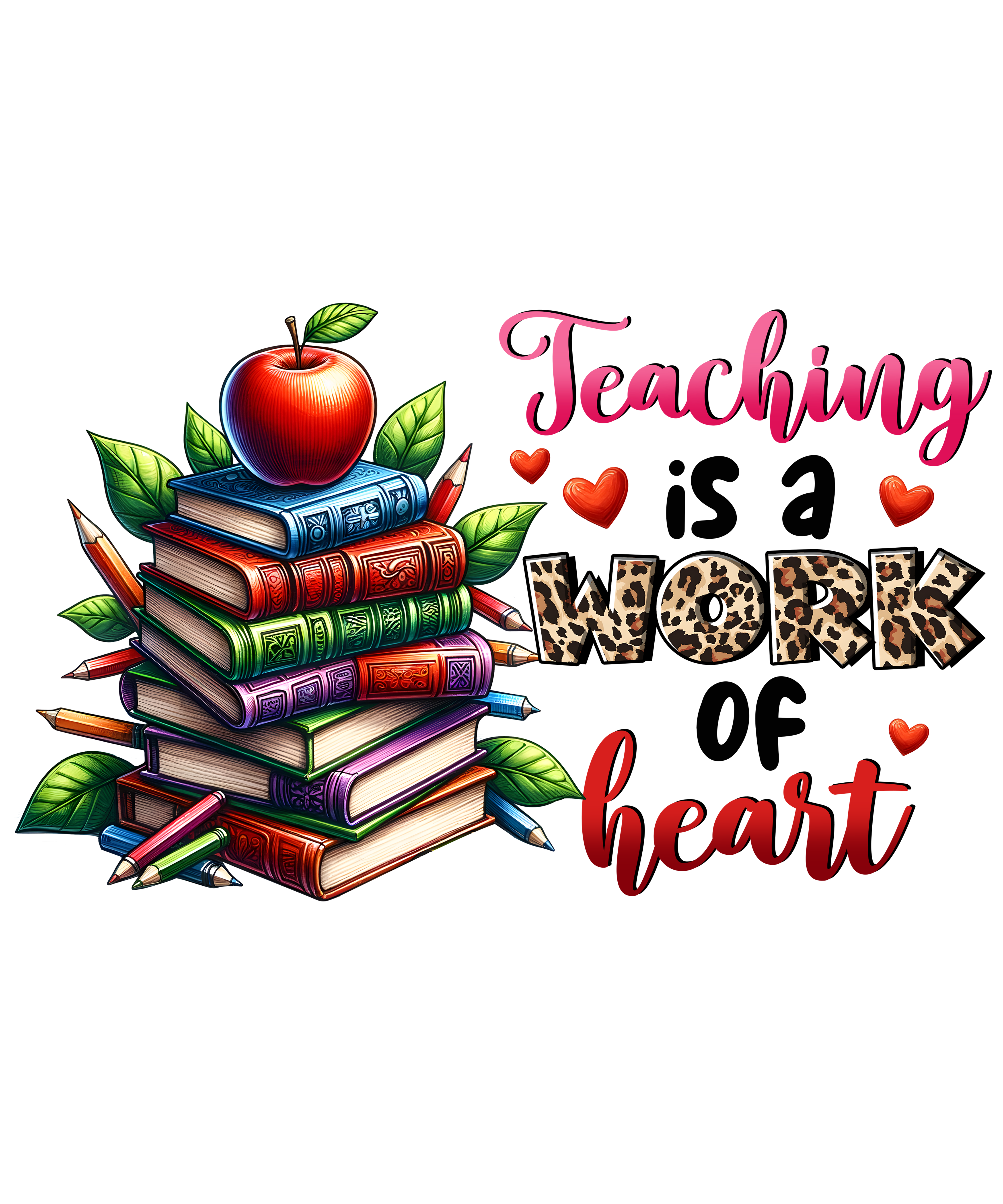 Teaching Is A Work Of Heart DTF Transfer