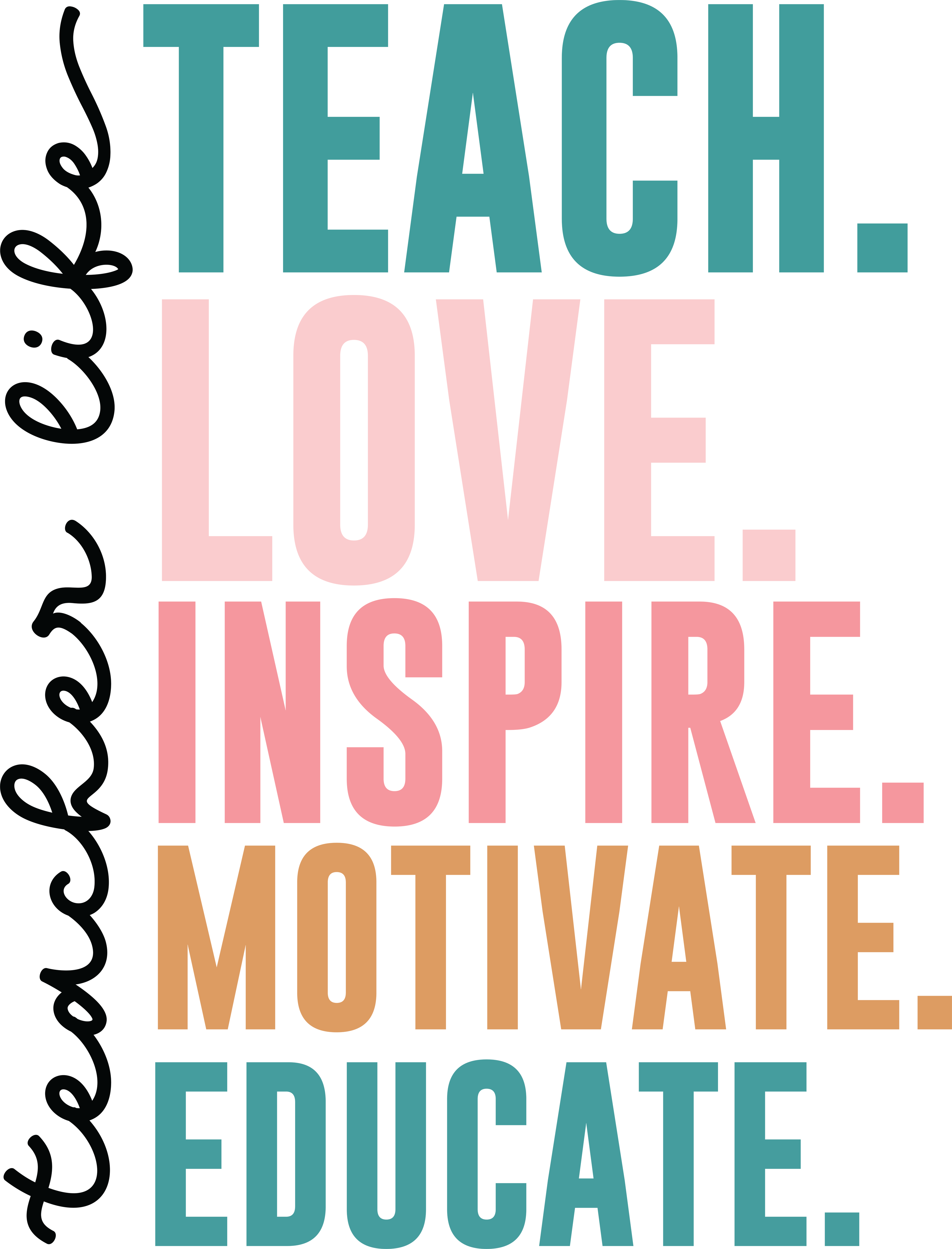 Teach Love Inspire Motivate Educate DTF Transfer
