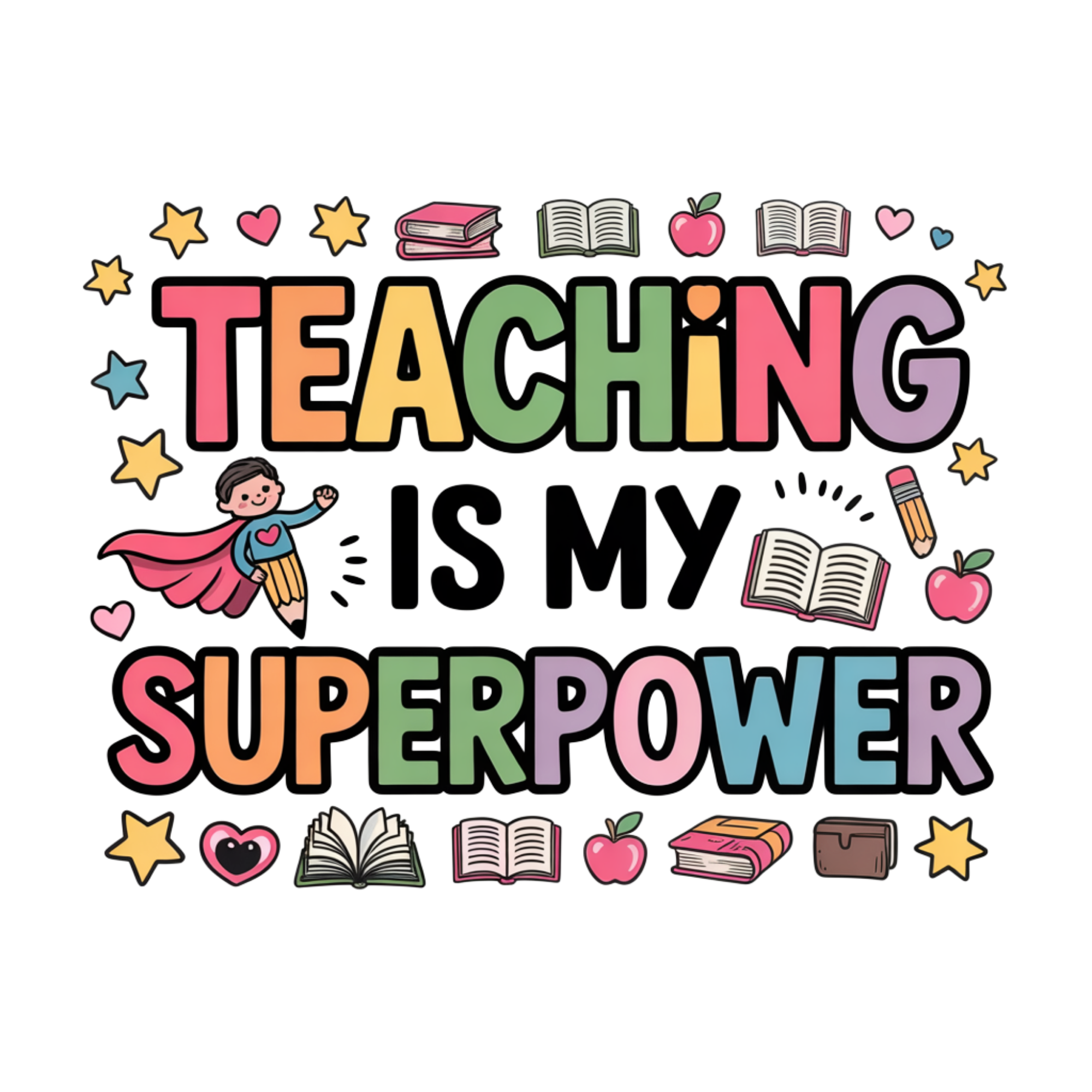 Teaching Is My Superpower DTF Transfer