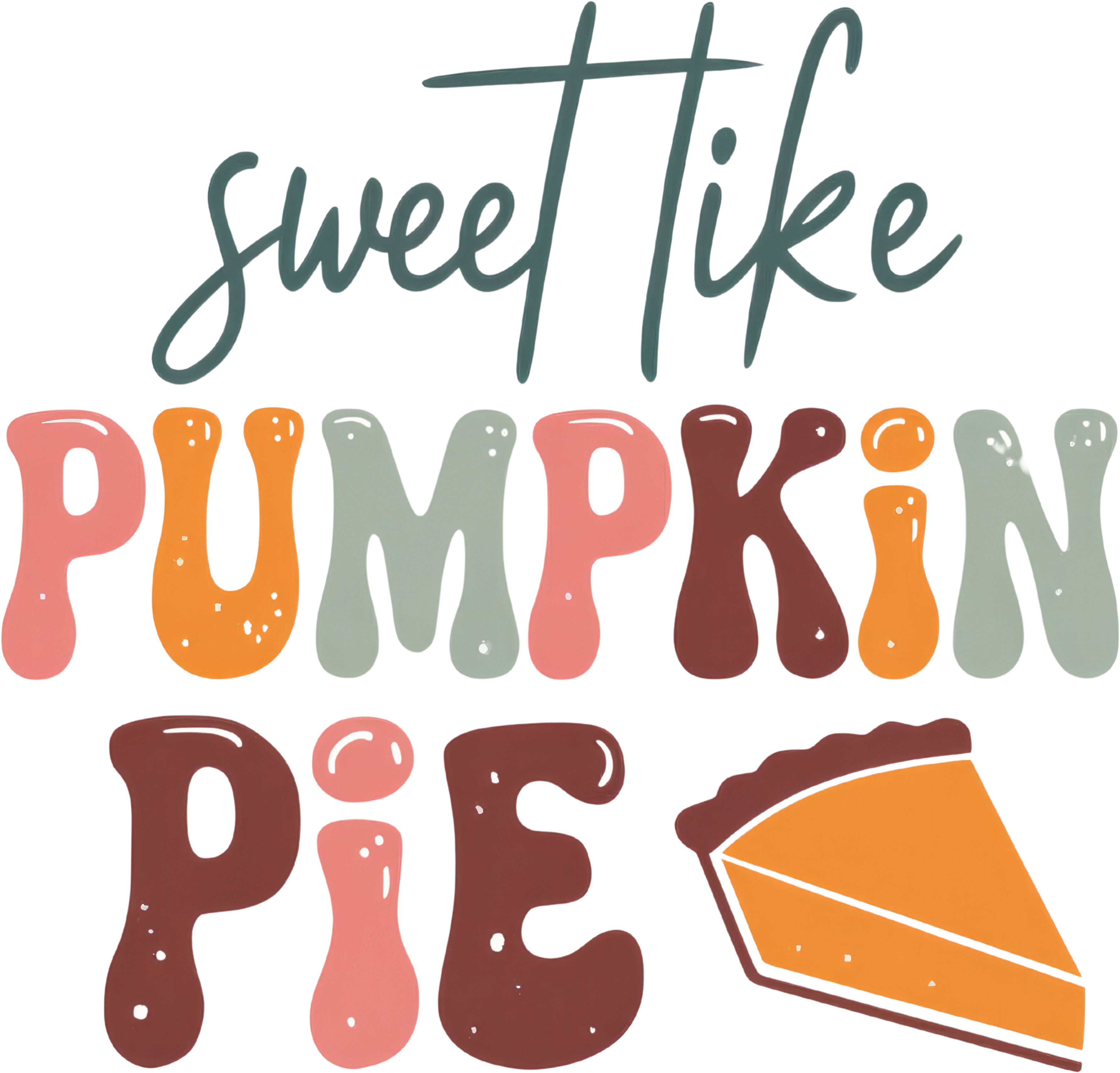 Sweet Like Pumpkin Pie DTF Transfer