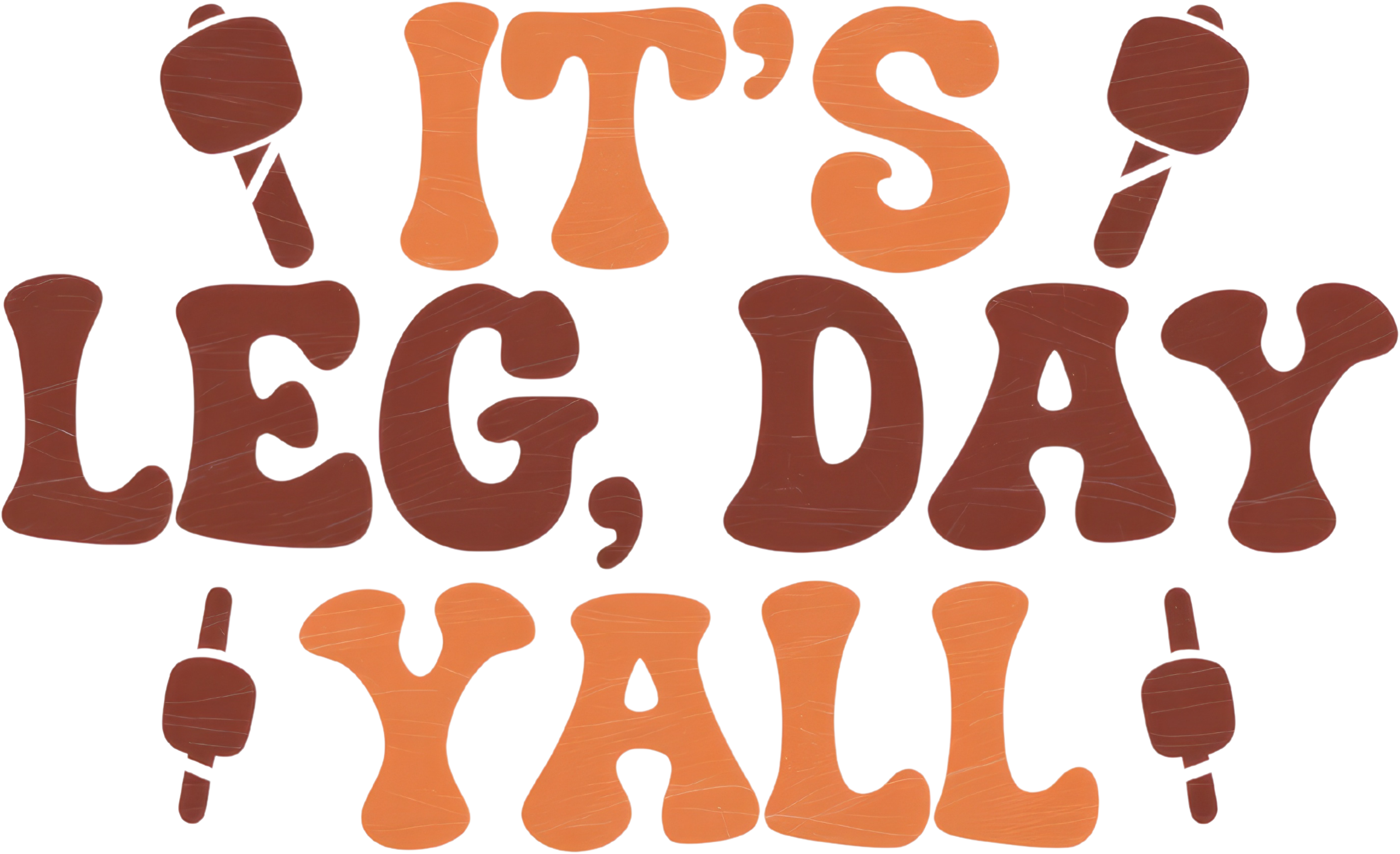 Thanksgiving Leg Day Yall DTF Transfer