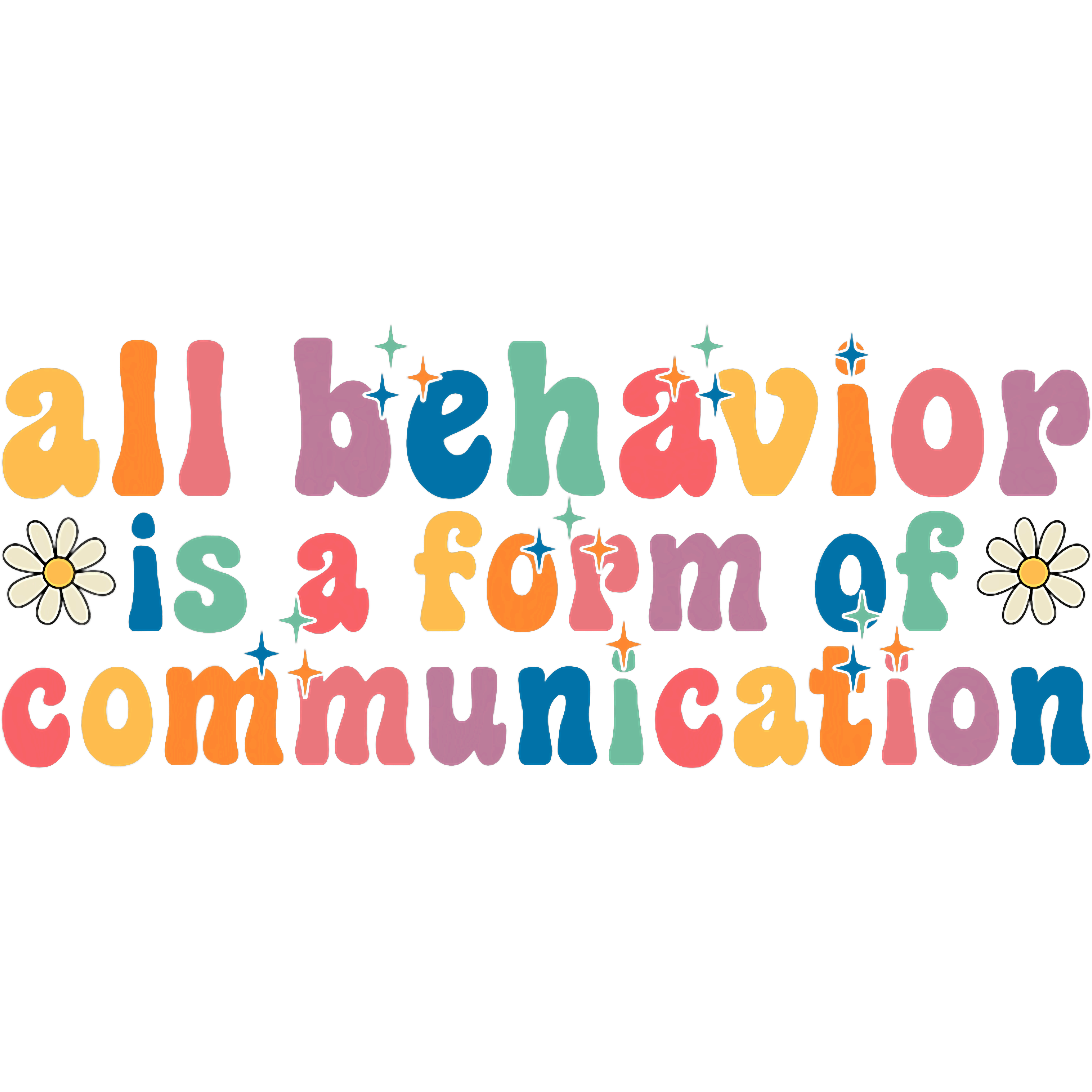 Behavior Is Communication DTF Transfer