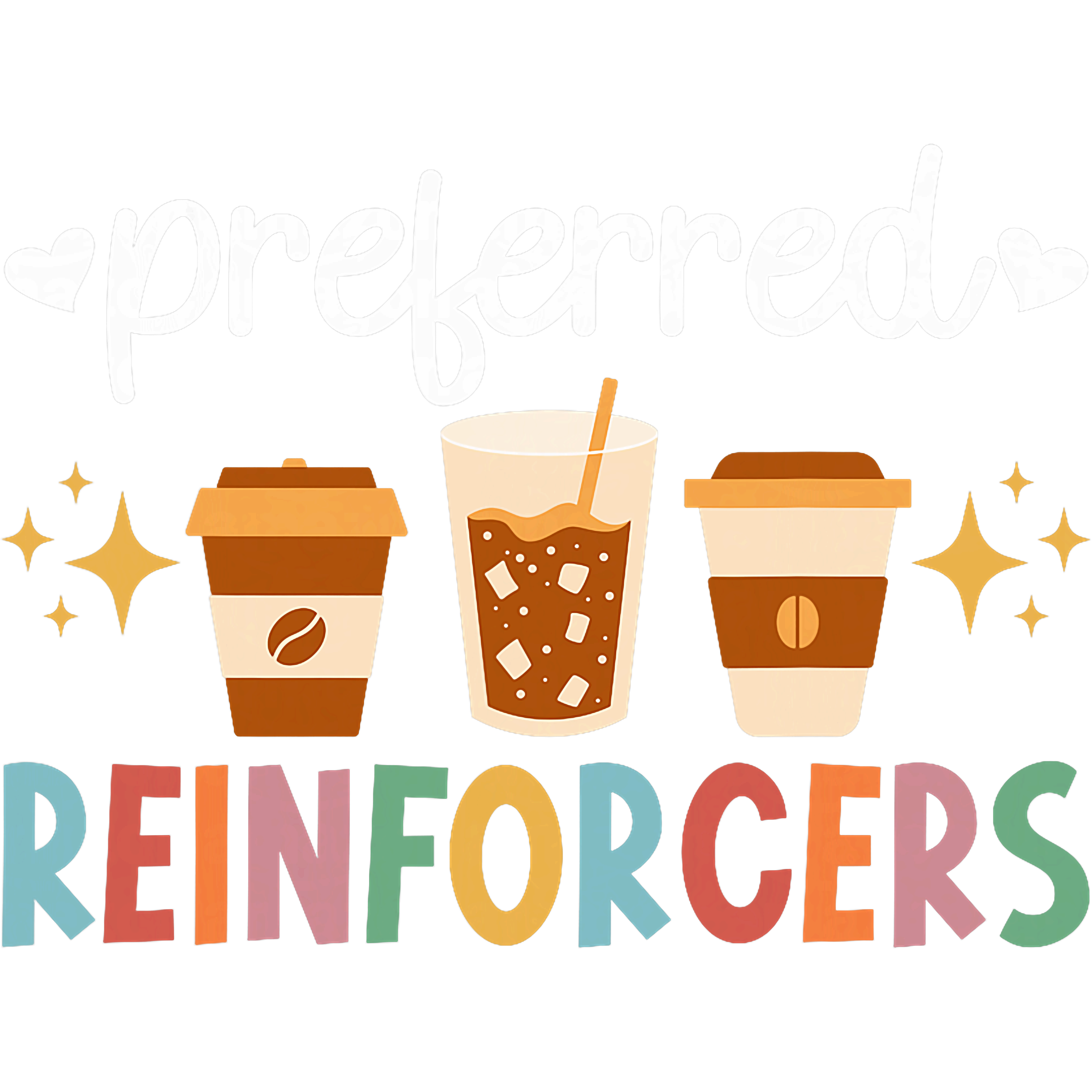 Preferred Reinforcers DTF Transfer
