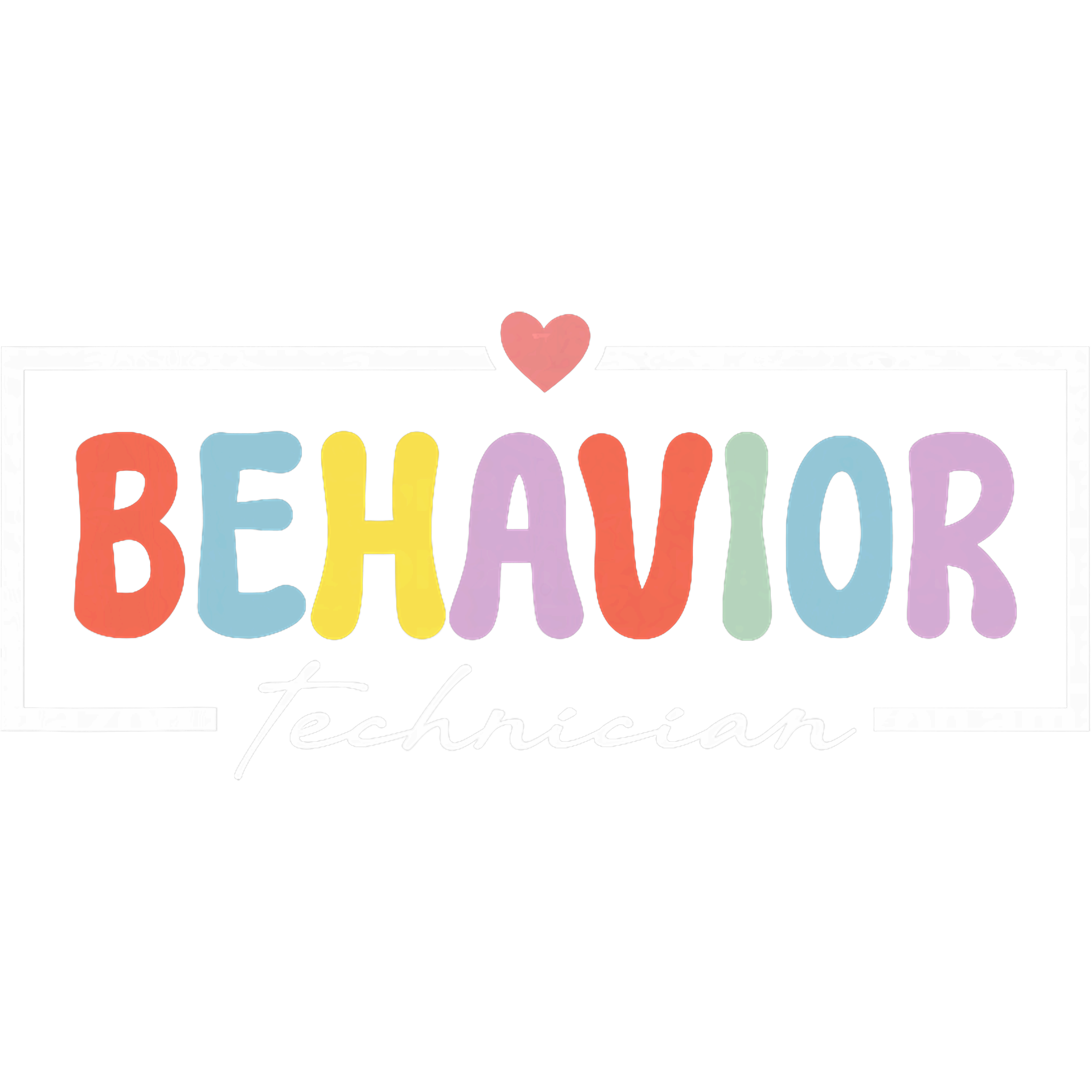Behavior Technician Colorful DTF Transfer