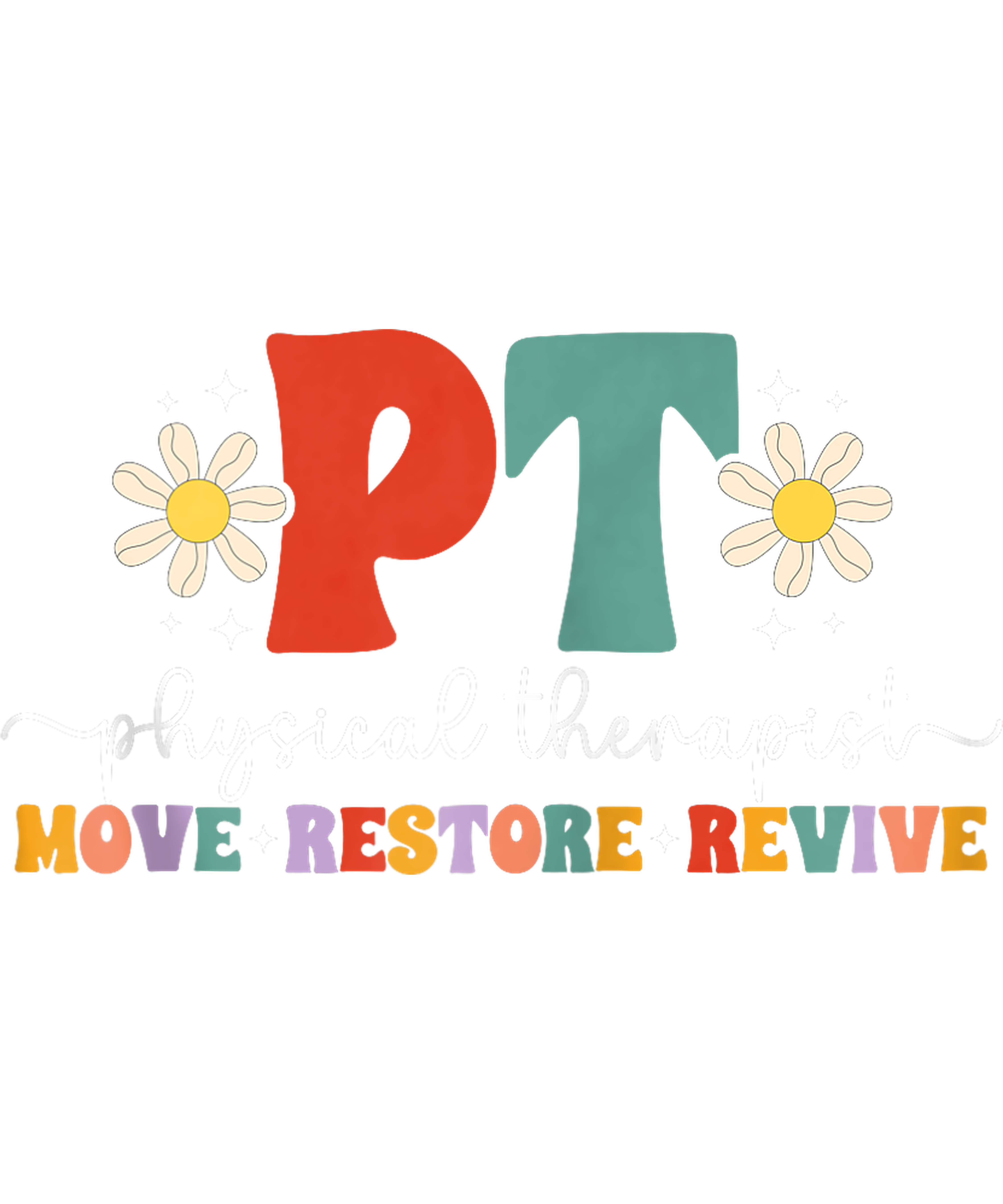 PT Physical Therapist Move Restore DTF Transfer