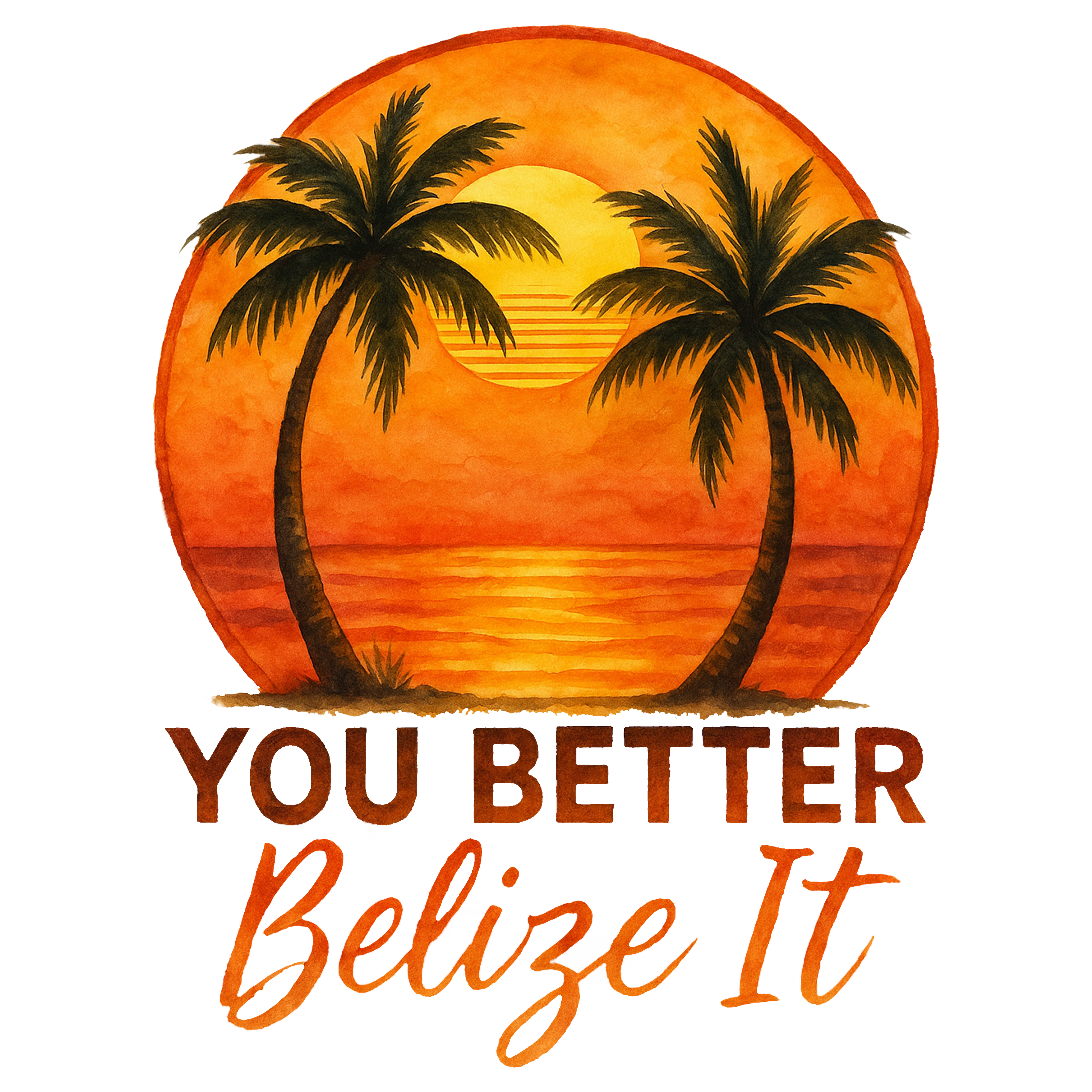 You Better Belize It DTF Transfer