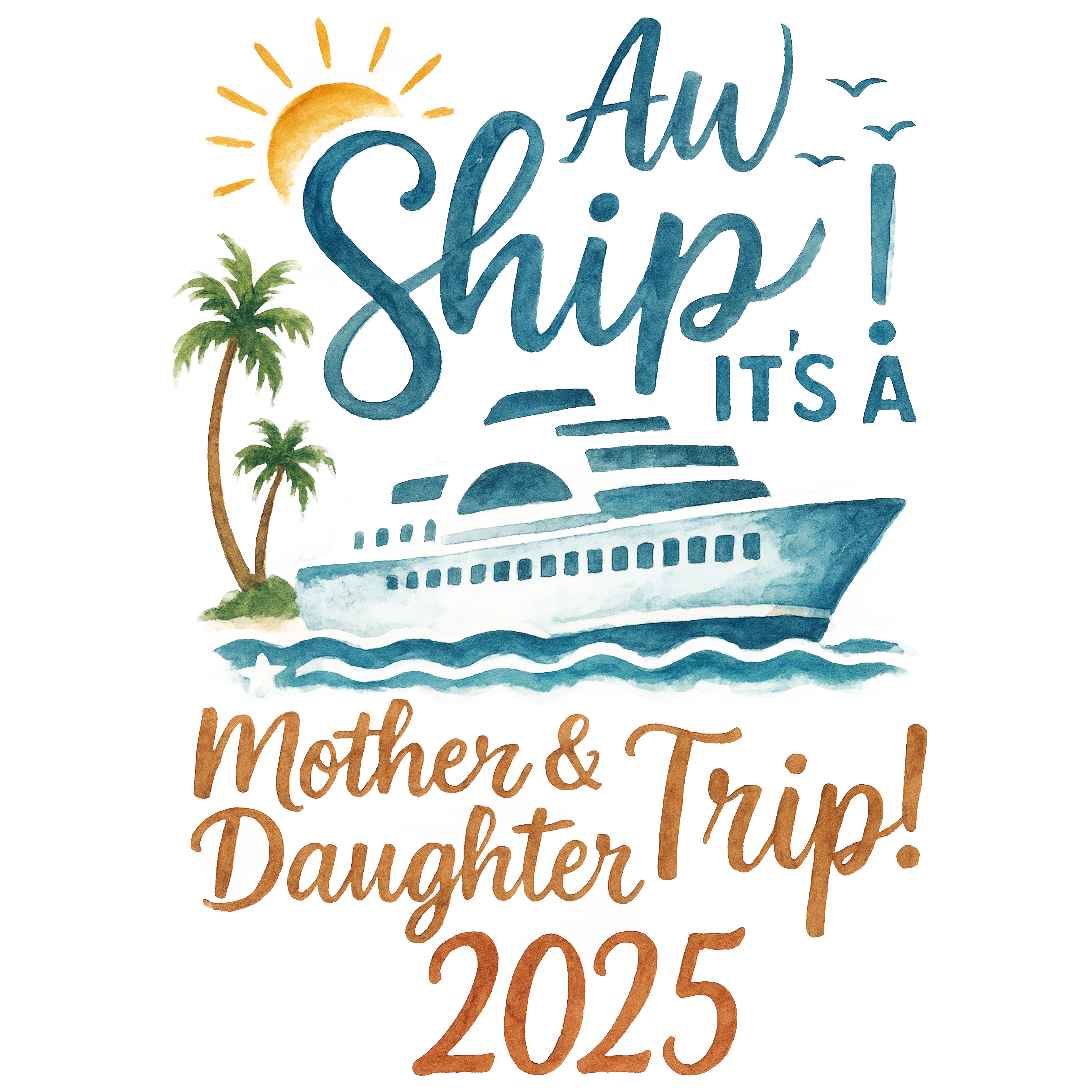 Aw Ship Its A Mother And Daughter Trip DTF Transfer