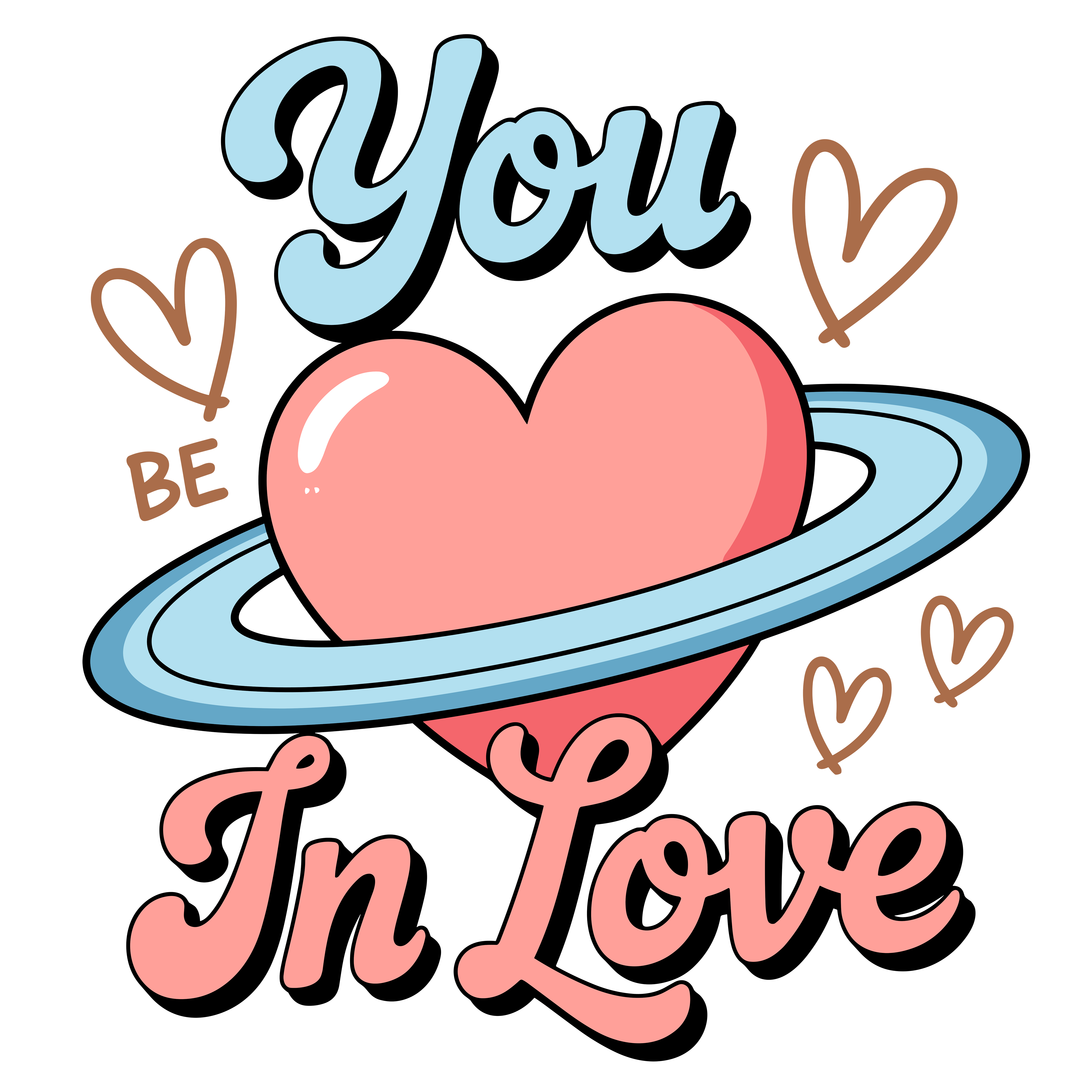 You Be In Love DTF Transfer