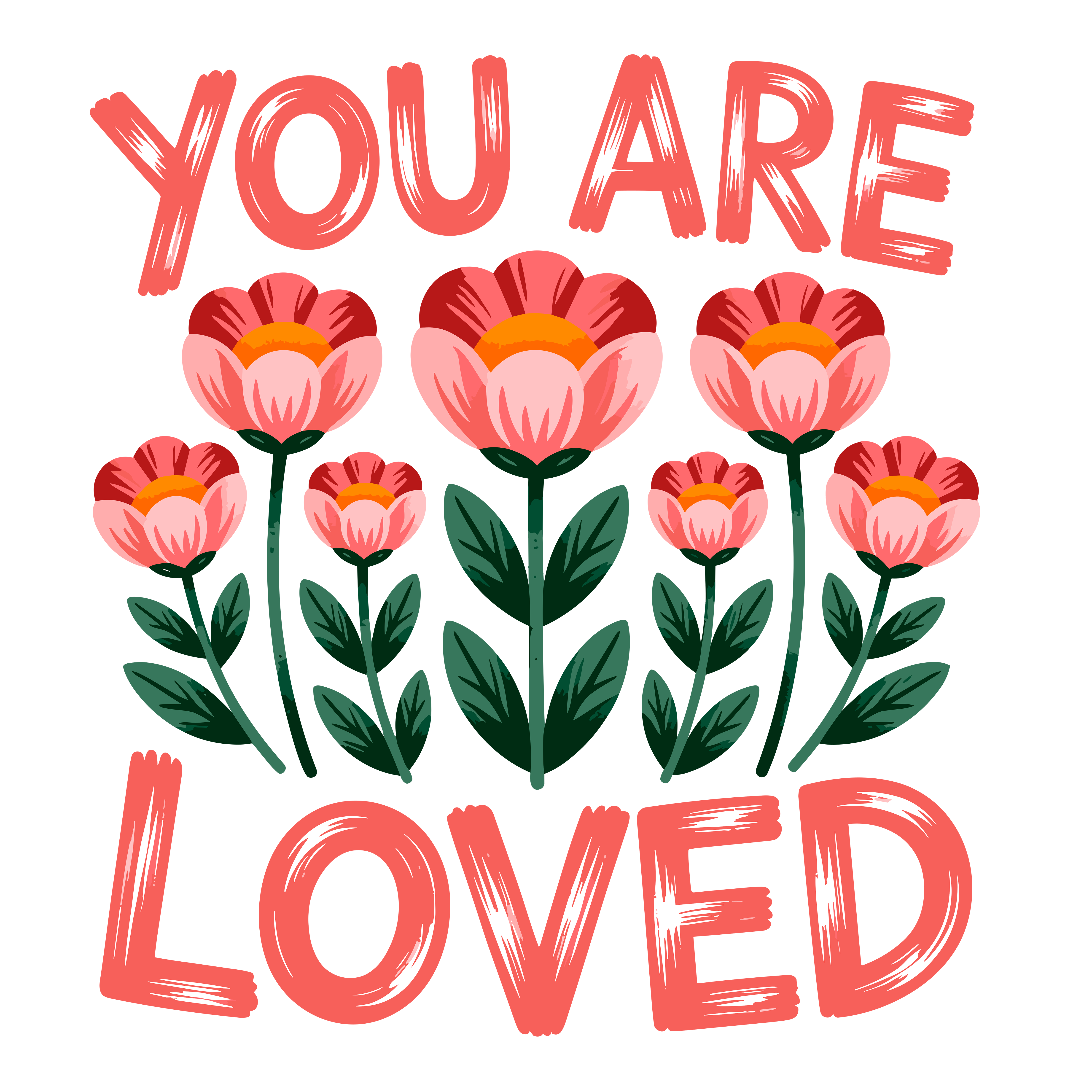 You Are Loved Floral DTF Transfer