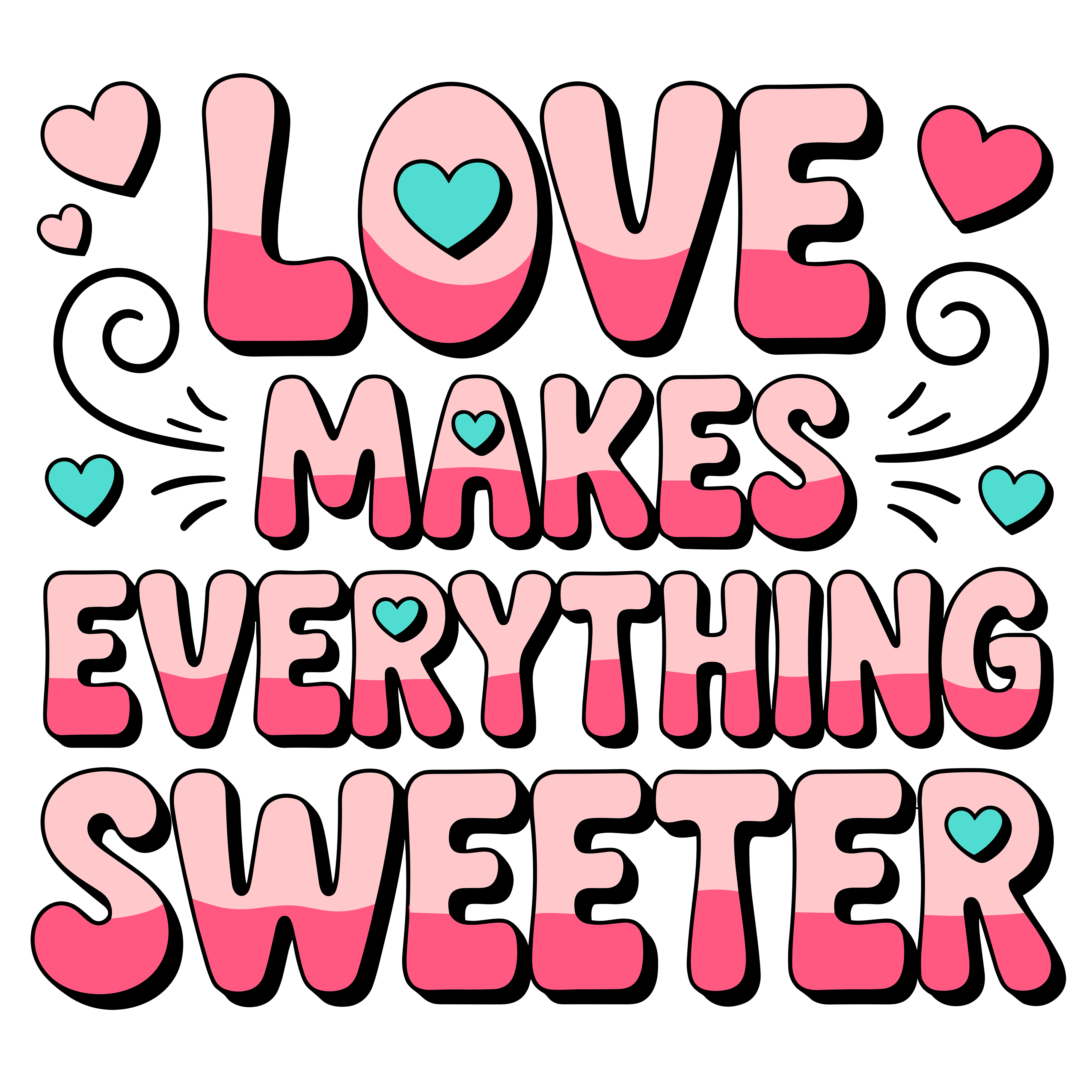 Love Makes Everything Sweeter DTF Transfer