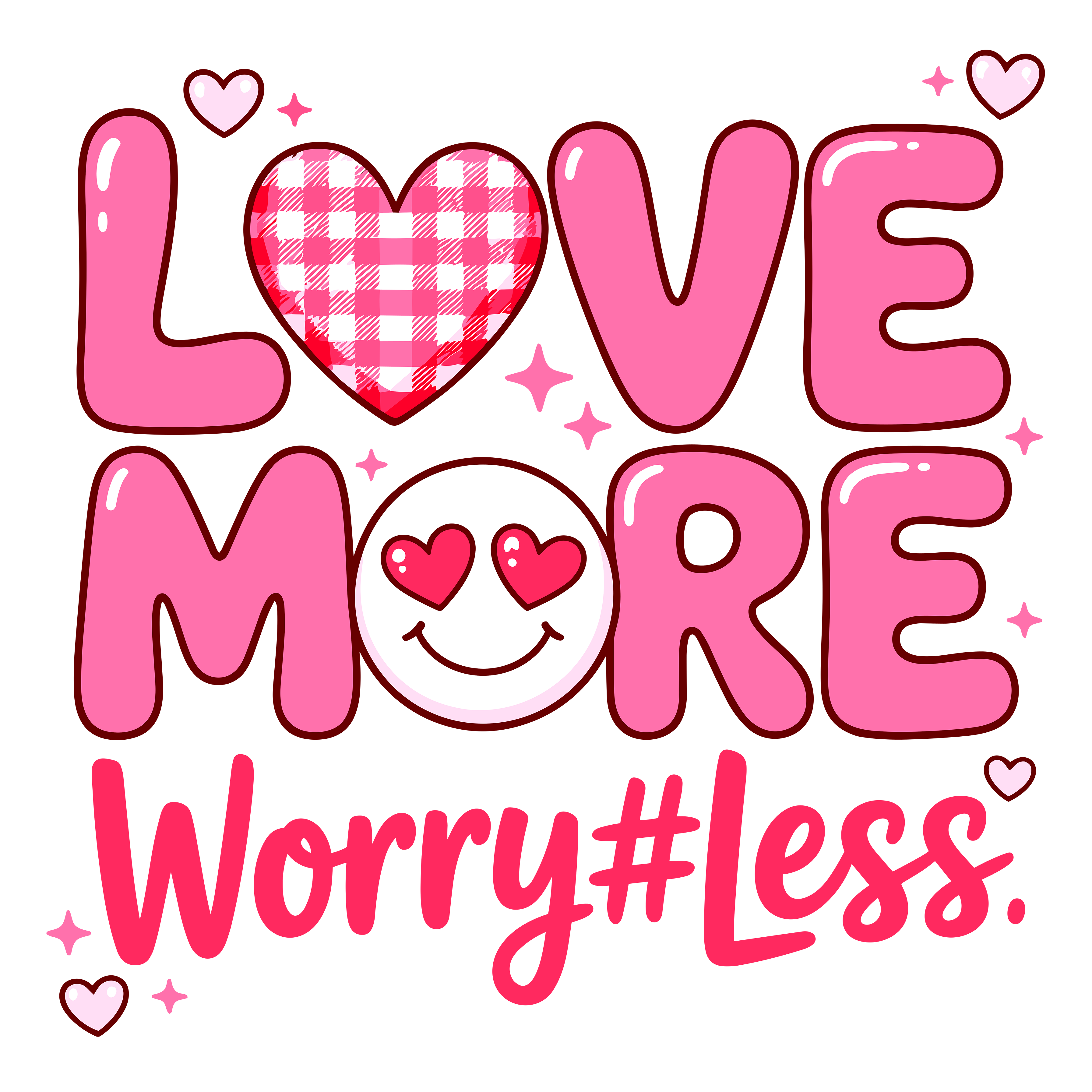 Love More Worry Less DTF Transfer