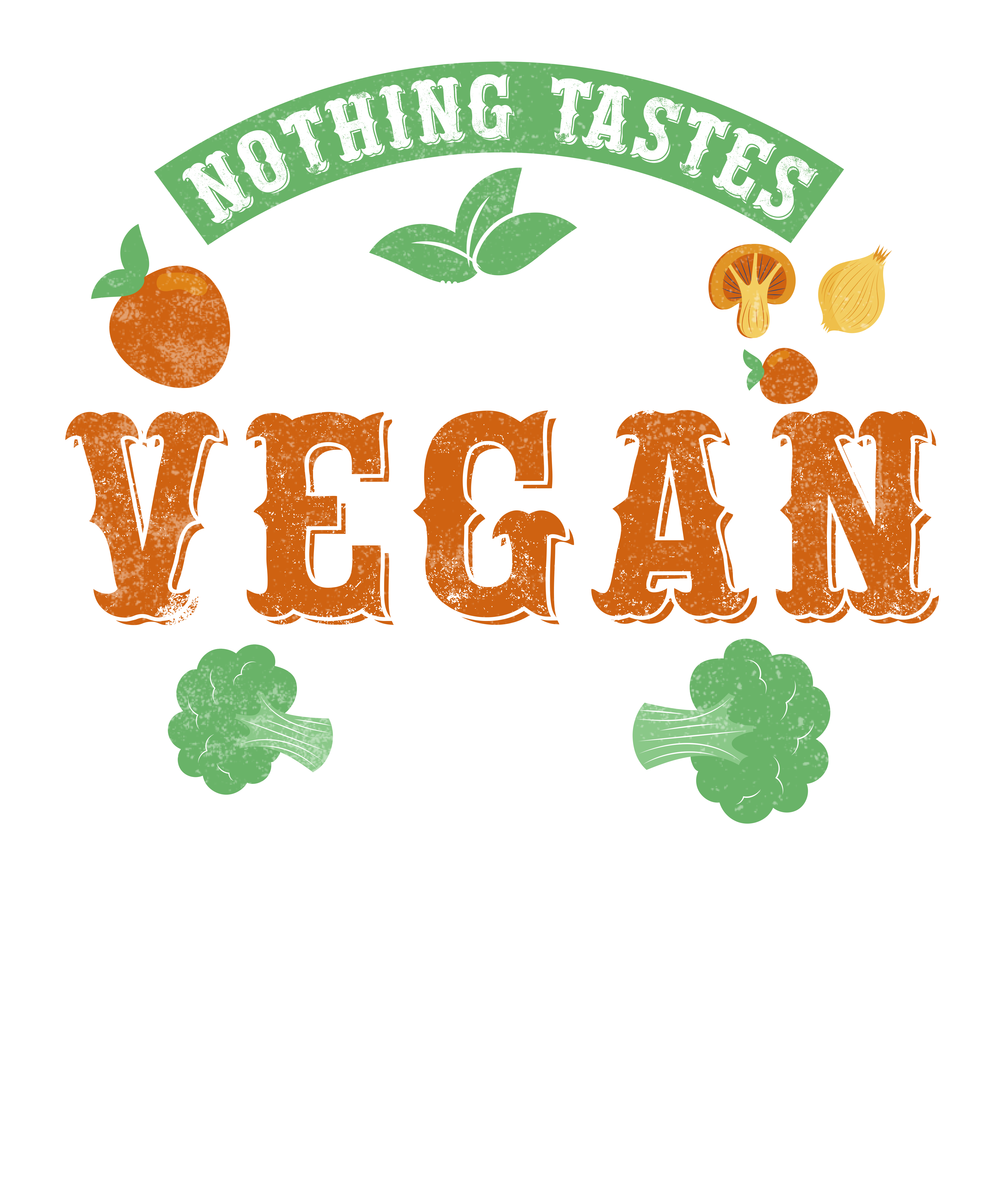 Nothing Tastes As Good As Vegan Feels DTF Transfer