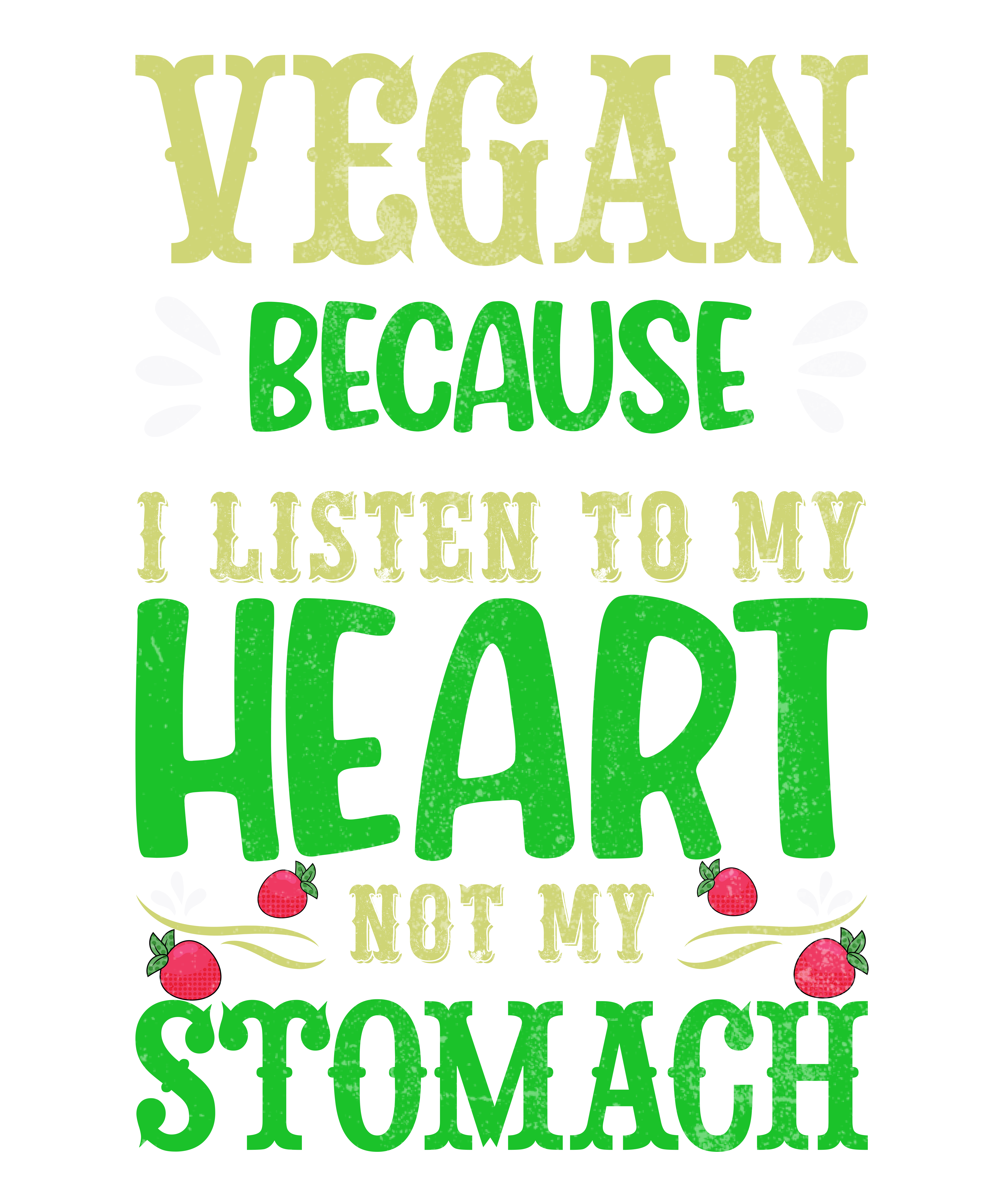 Vegan Because I Listen To My Heart DTF Transfer