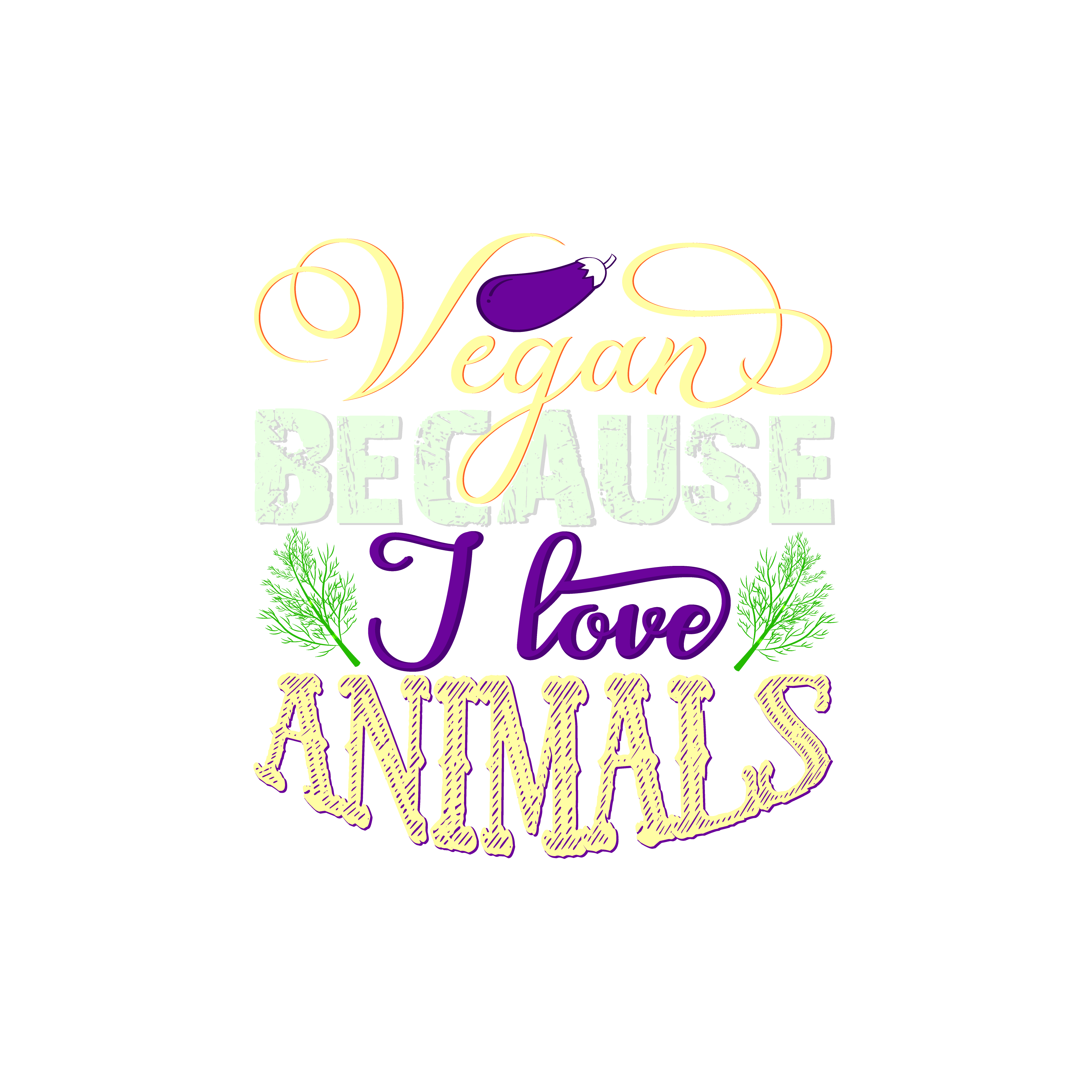 Vegan Because I Love Animals DTF Transfer