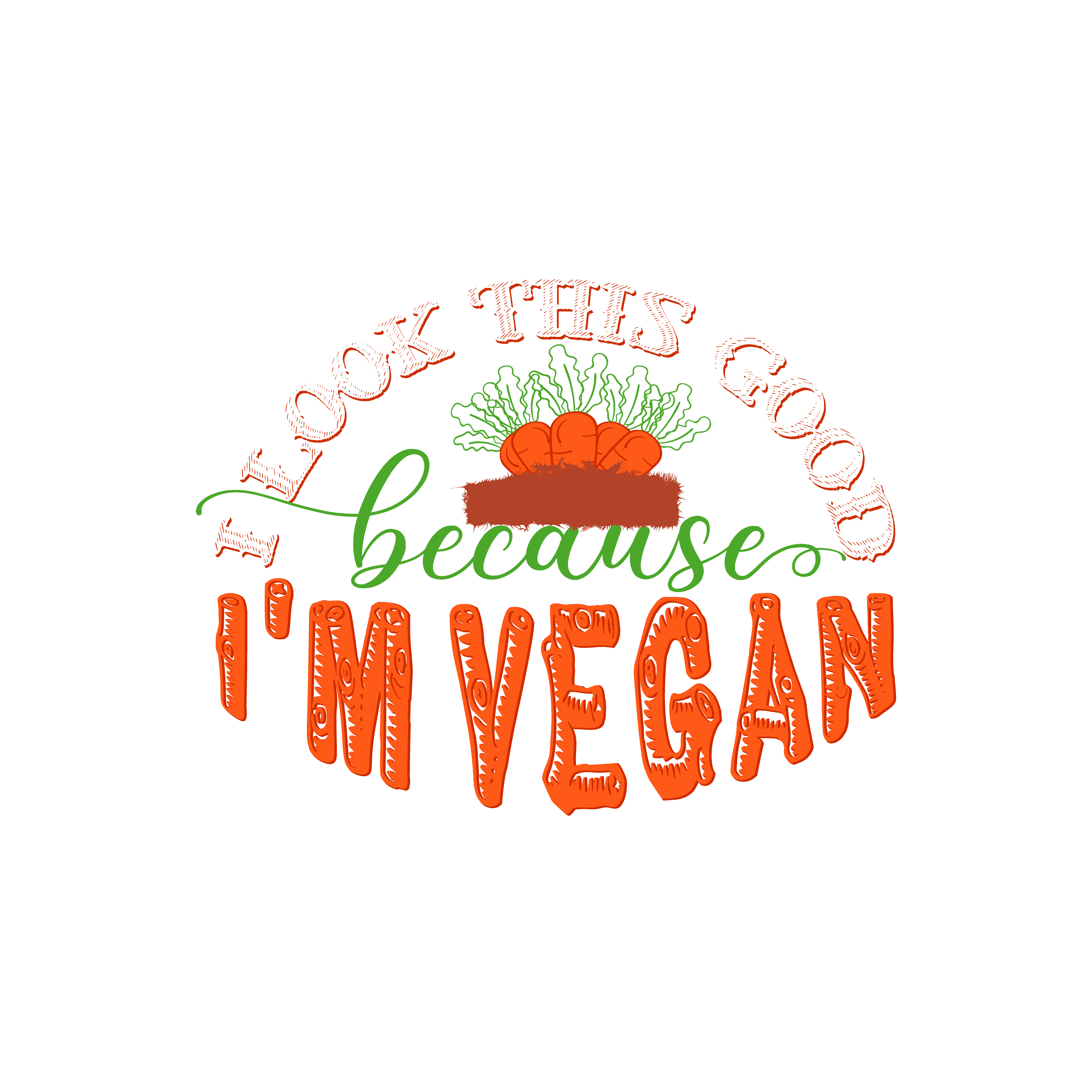 I Look This Good Because Im Vegan DTF Transfer