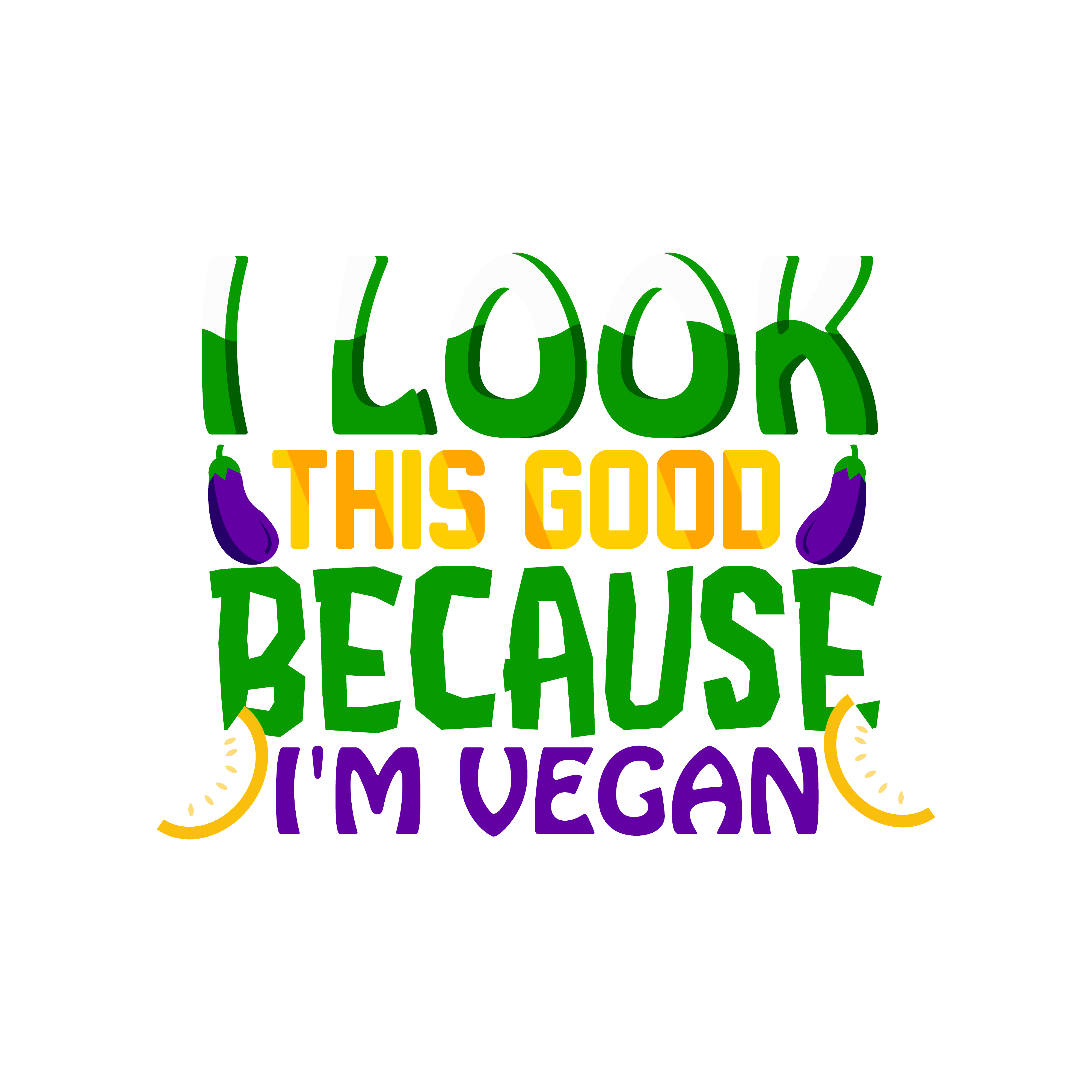 Look This Good Because Im Vegan DTF Transfer