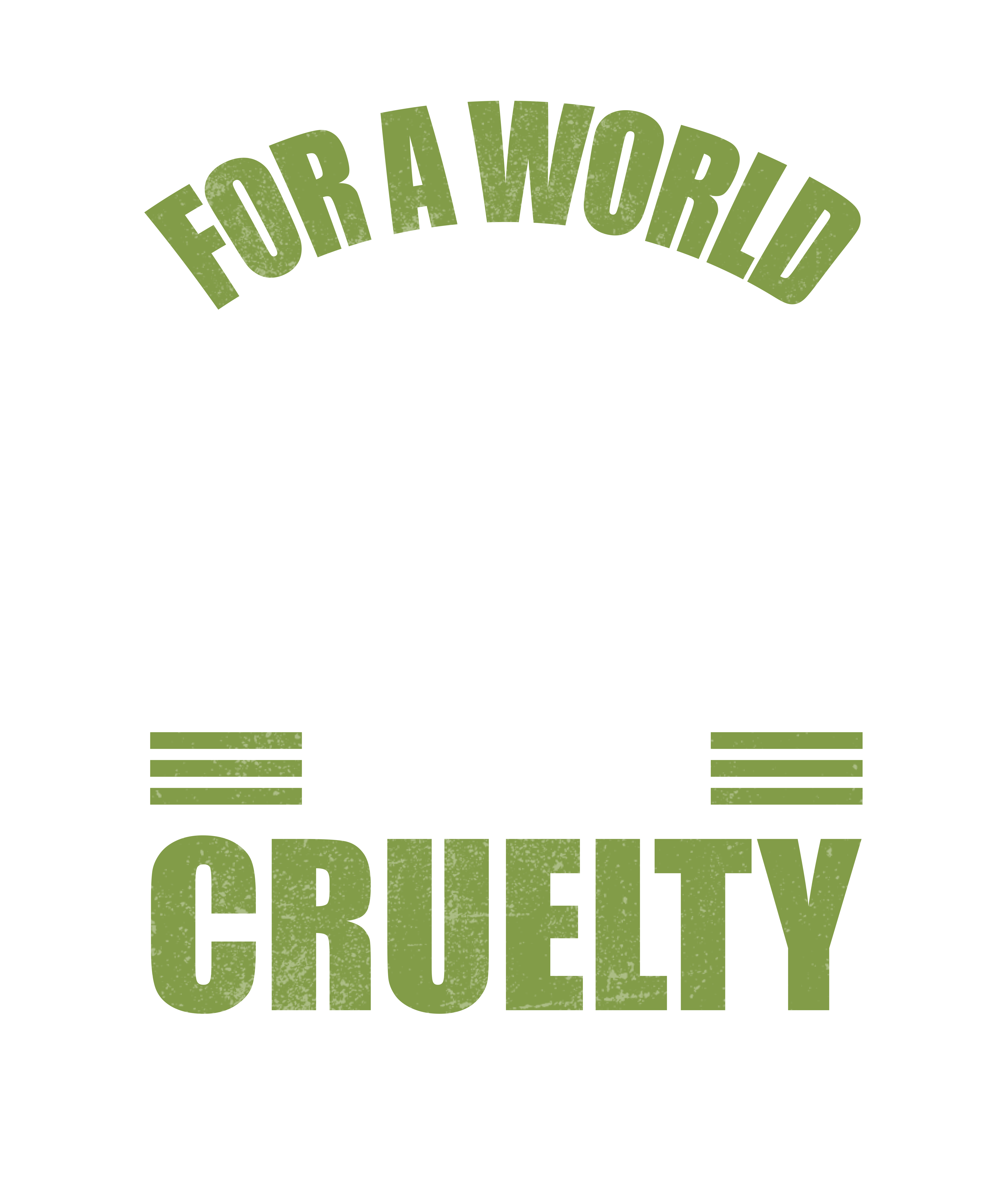For A World Without Cruelty DTF Transfer