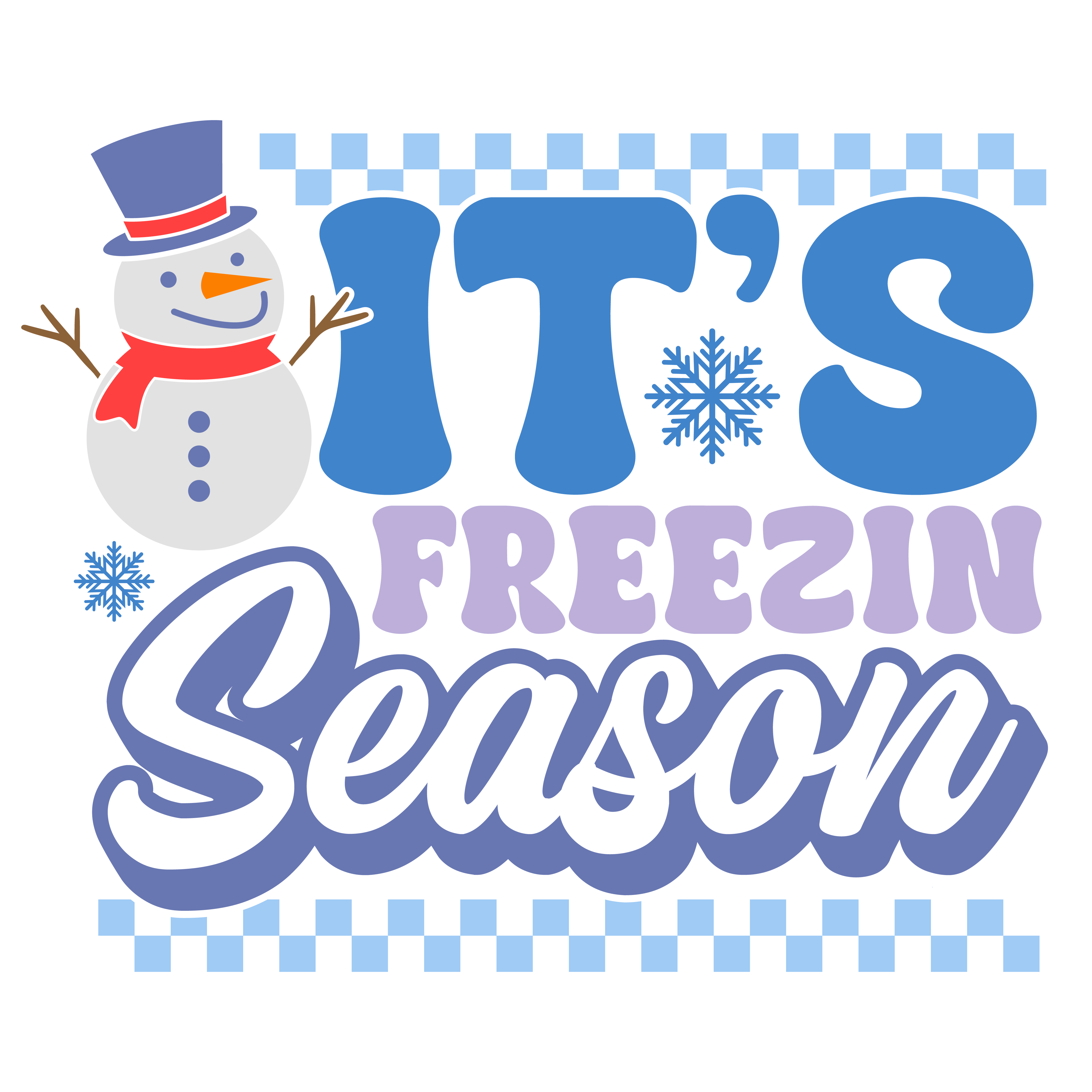 Its Freezin Season DTF Transfer