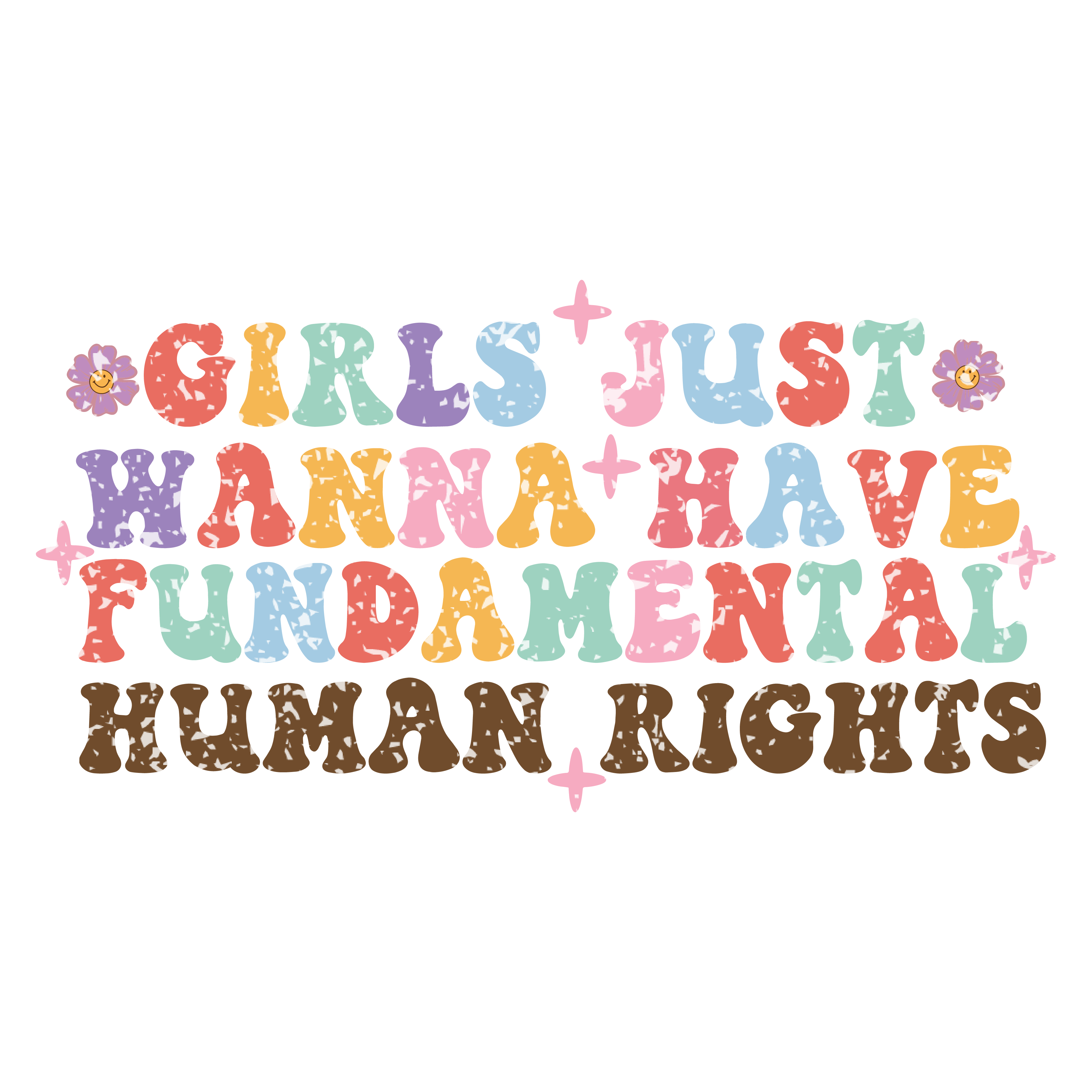 Girls Just Wanna Have Fundamental Human Rights DTF Transfer
