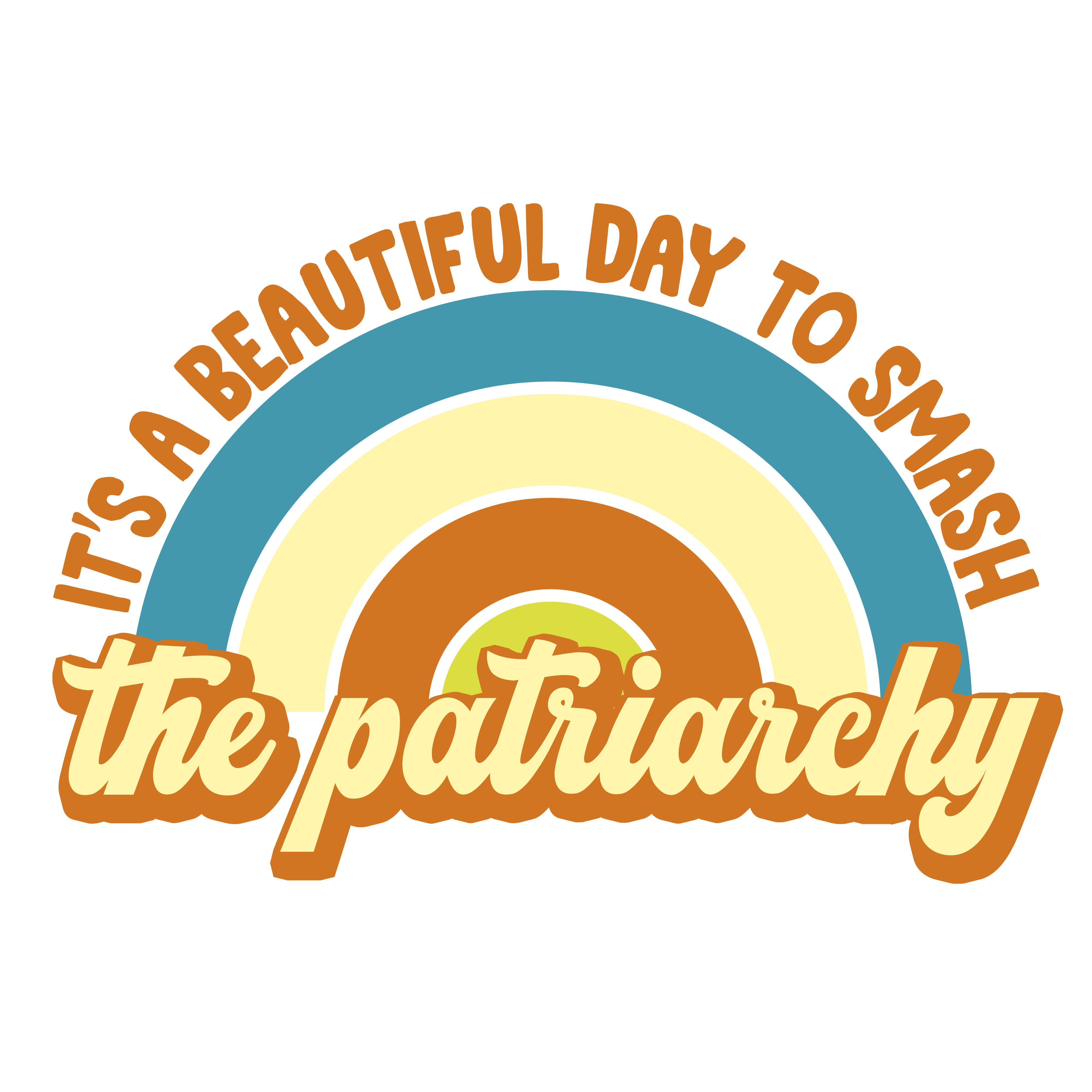 Its A Beautiful Day To Smash The Patriarchy DTF Transfer