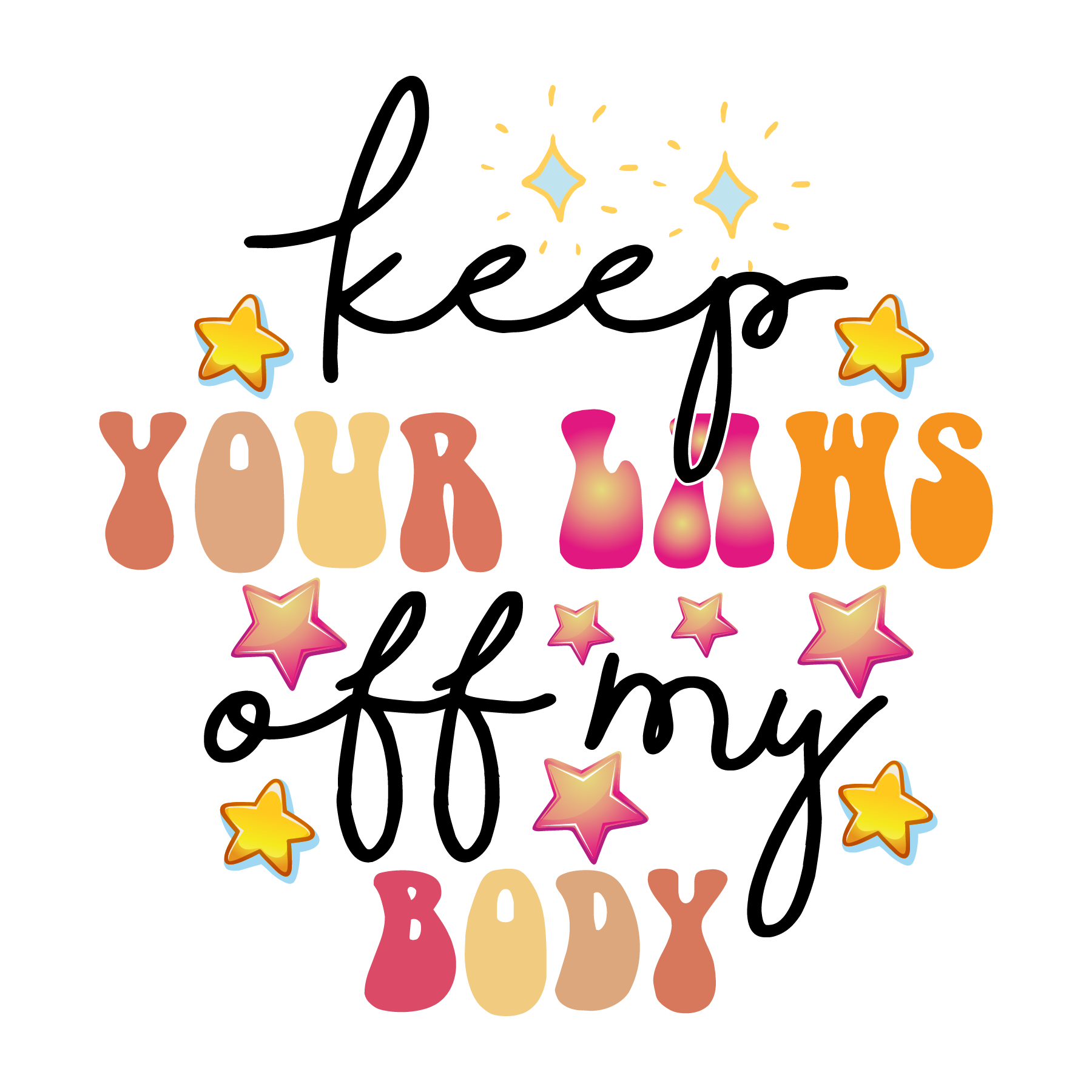 Keep Your Laws Off My Body Retro DTF Transfer