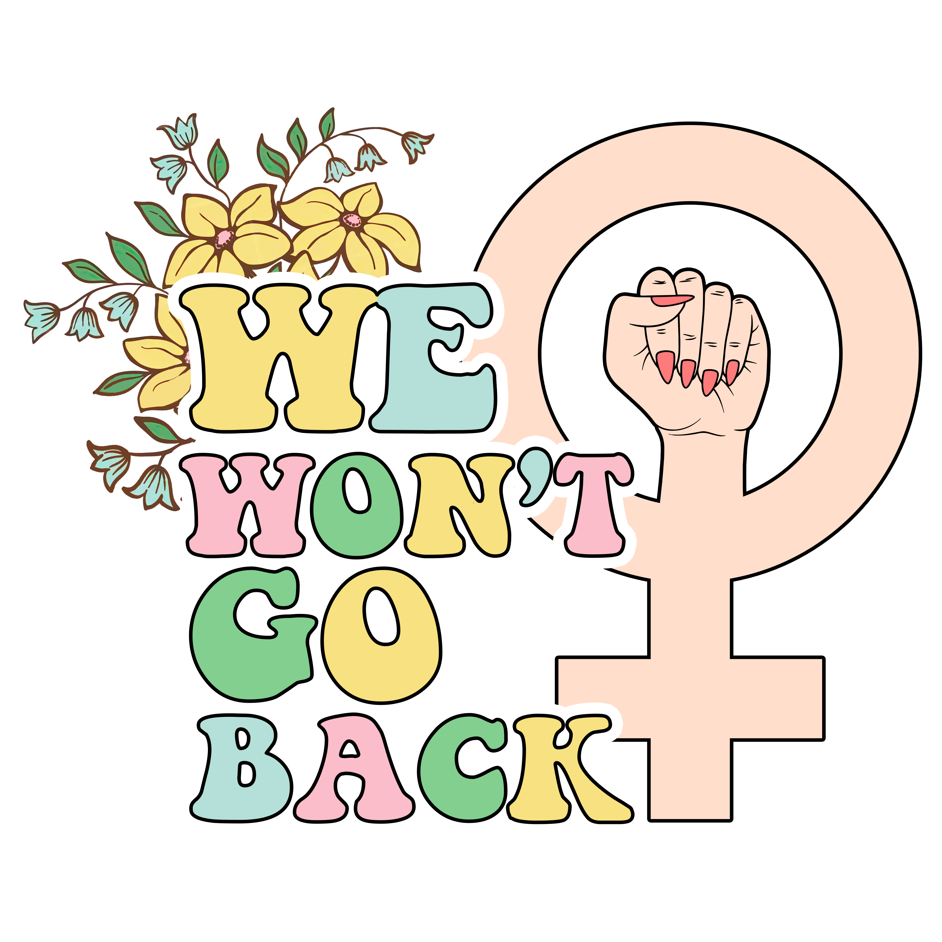 We Wont Go Back Feminist Protest DTF Transfer