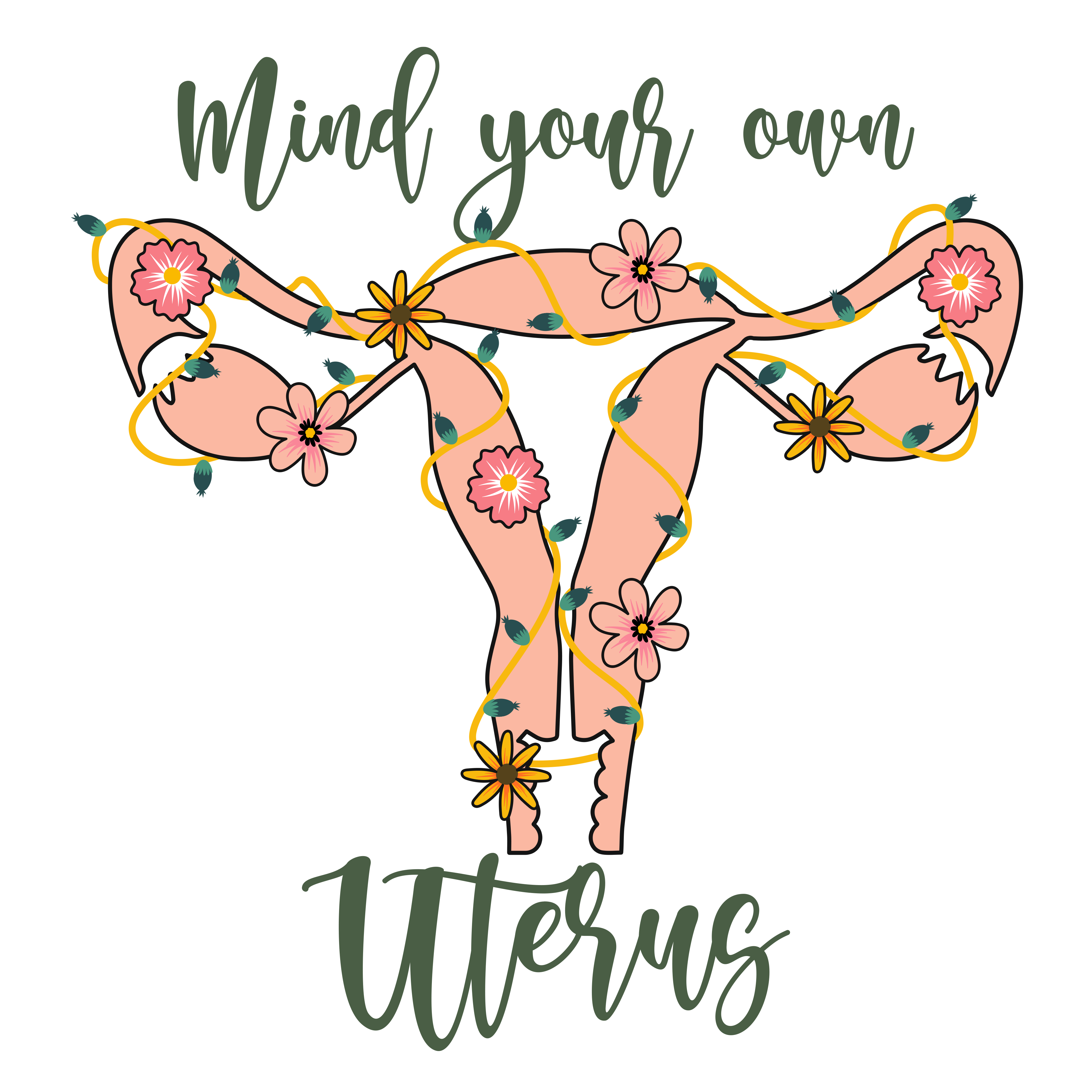 Mind Your Own Uterus Floral Anatomy DTF Transfer