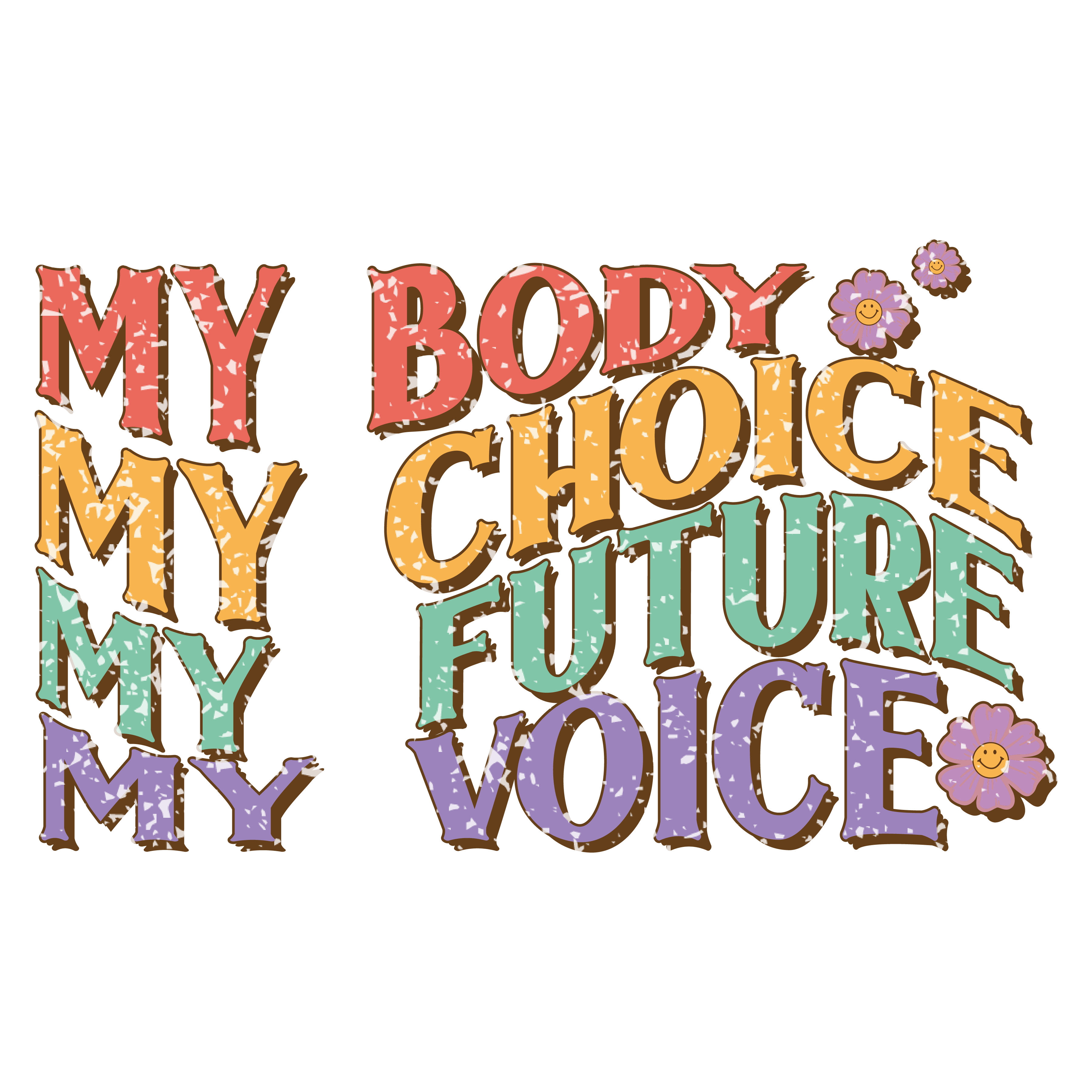 My Body My Choice My Future My Voice DTF Transfer