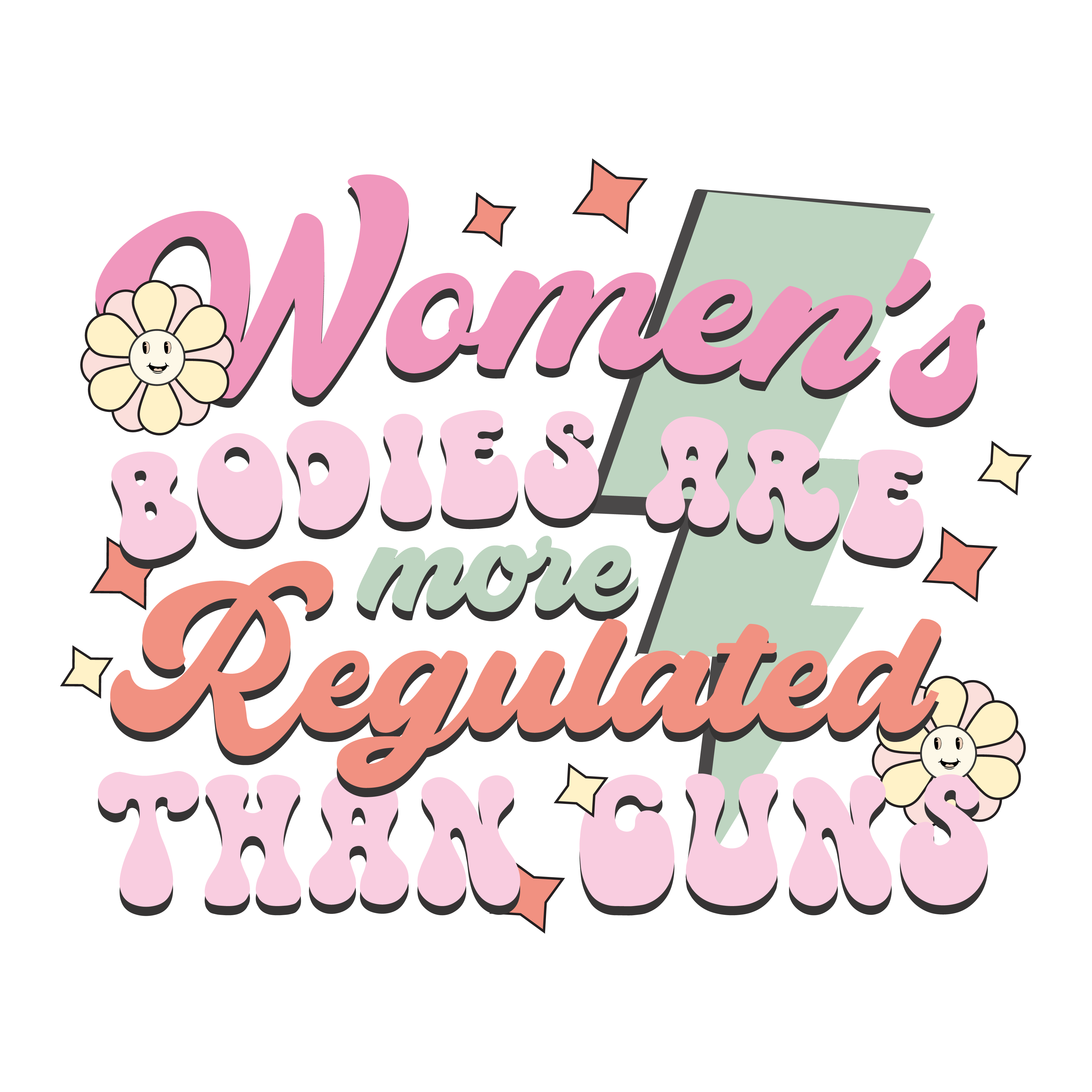 Womens Bodies Are More Regulated Than Guns DTF Transfer