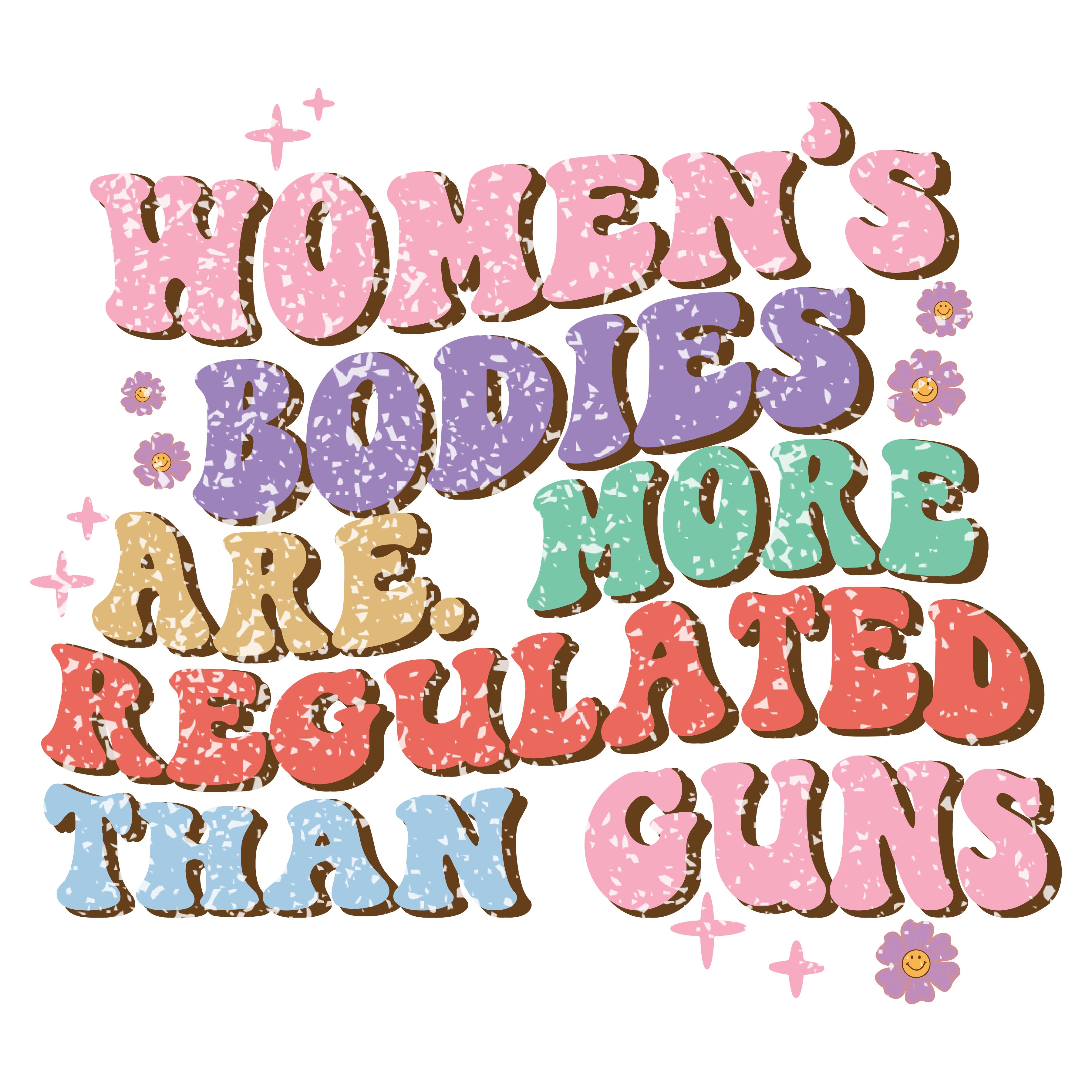 Womens Bodies Are More Regulated Than Guns DTF Transfer