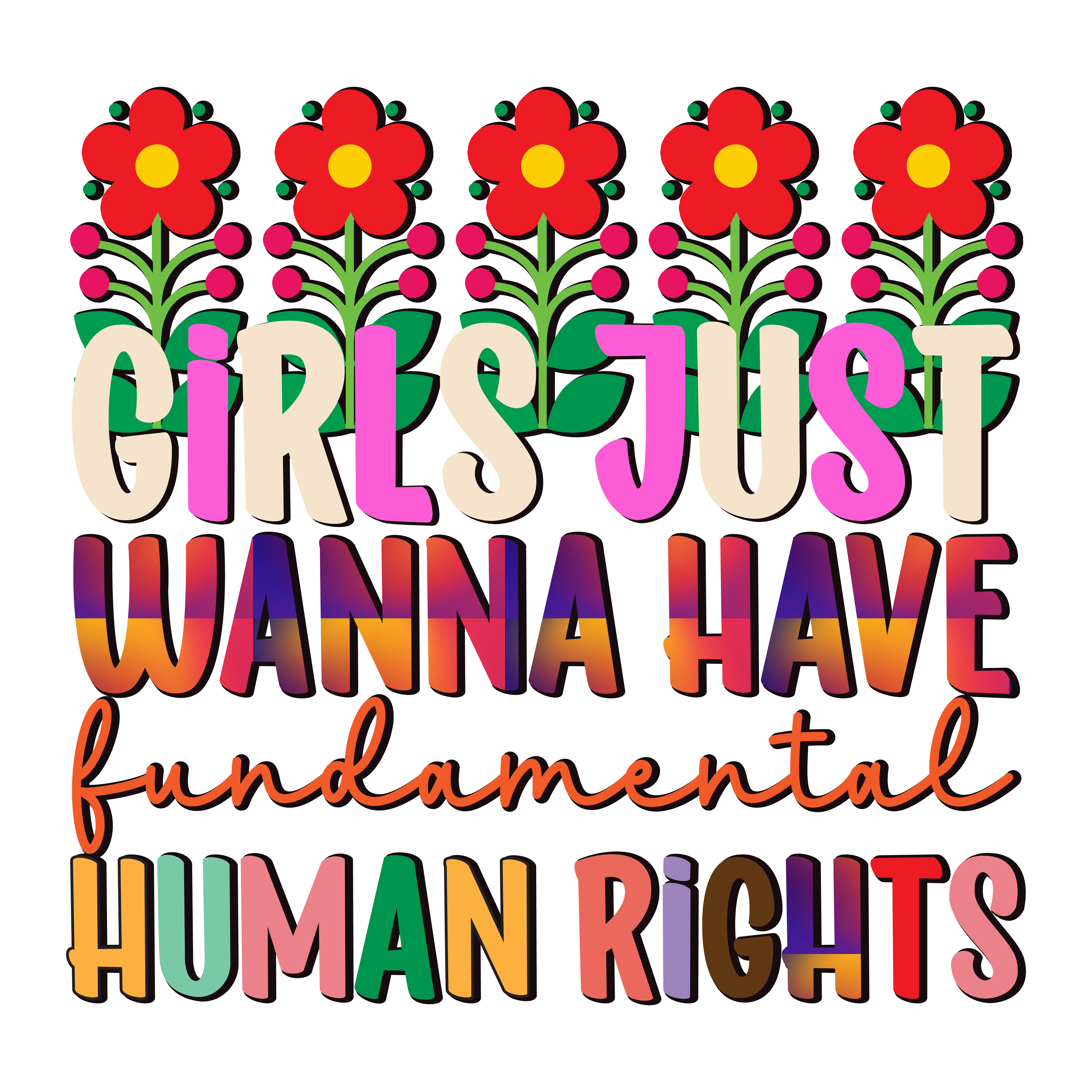 Girls Just Wanna Have Fundamental Human Rights DTF Transfer