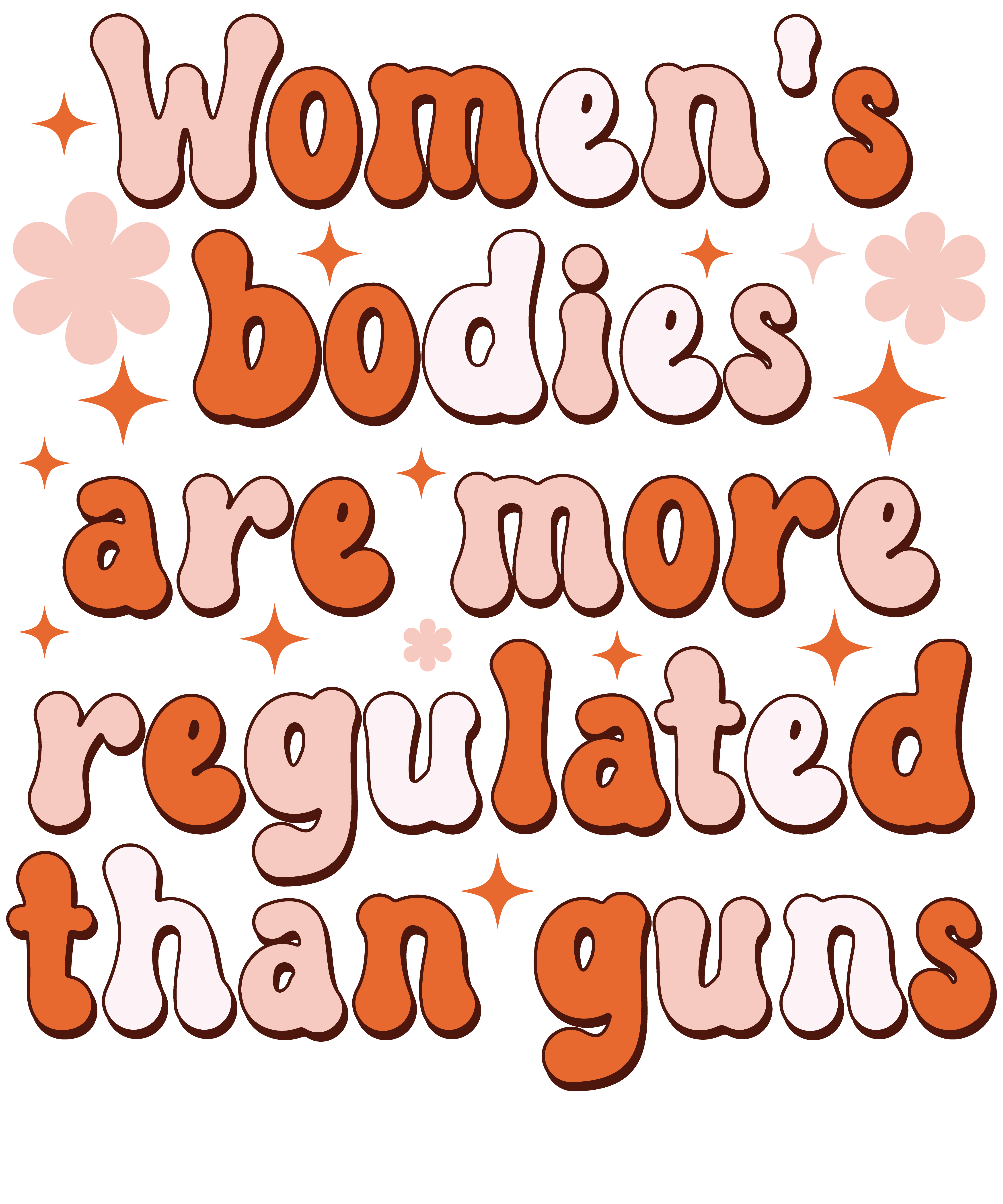 Womens Bodies Are More Regulated Than Guns Retro DTF Transfer