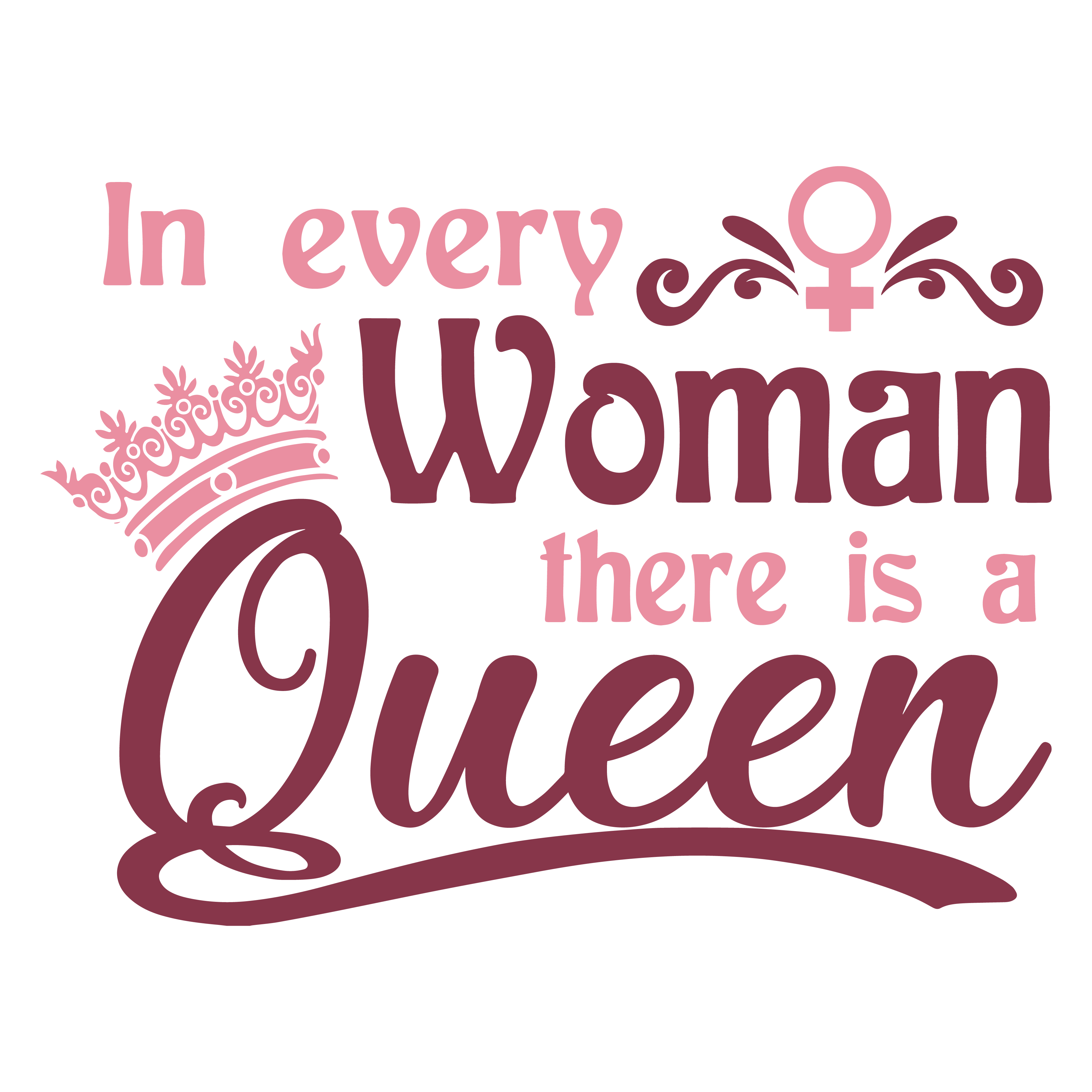 In Every Woman There Is A Queen DTF Transfer