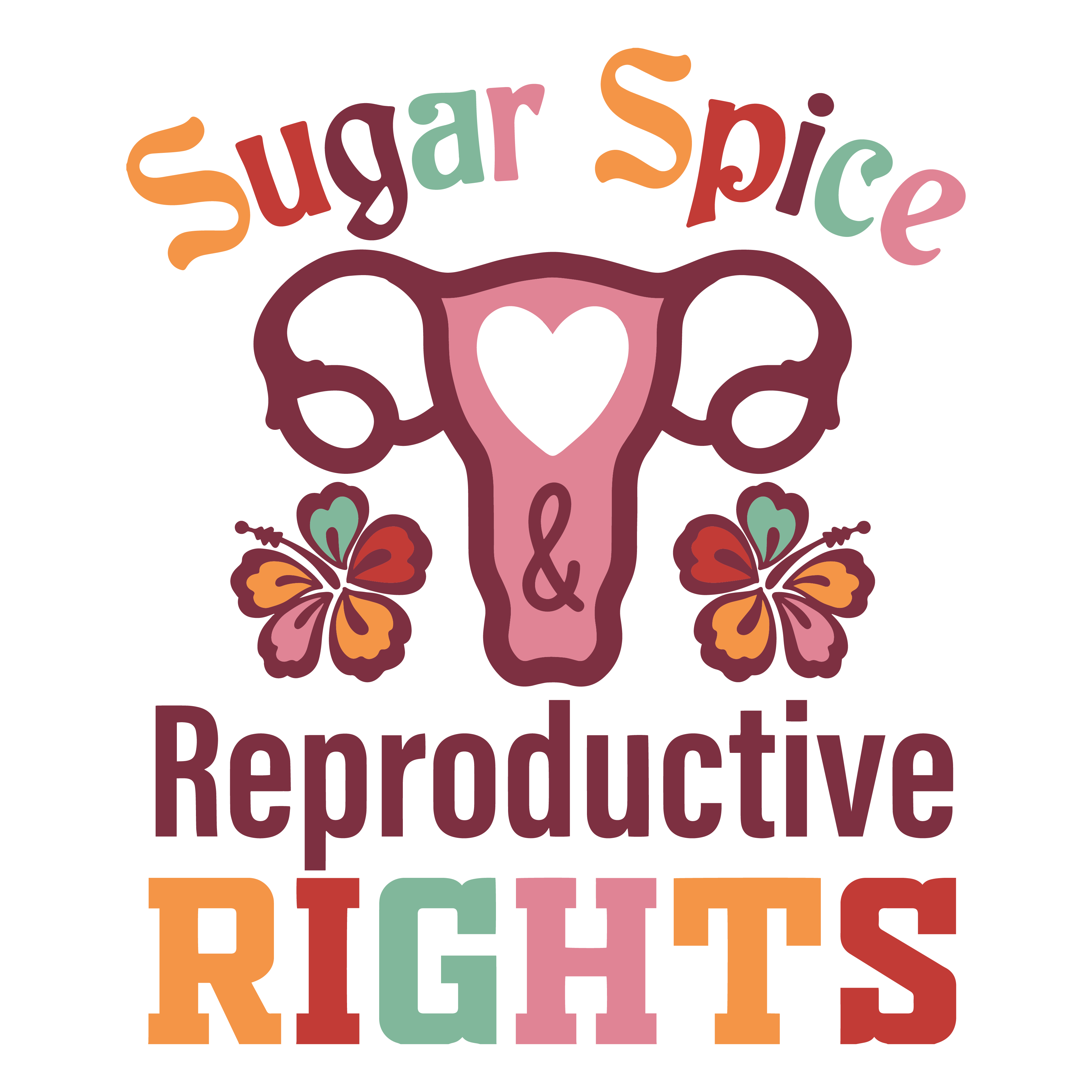 Sugar Spice Reproductive Rights Feminist DTF Transfer