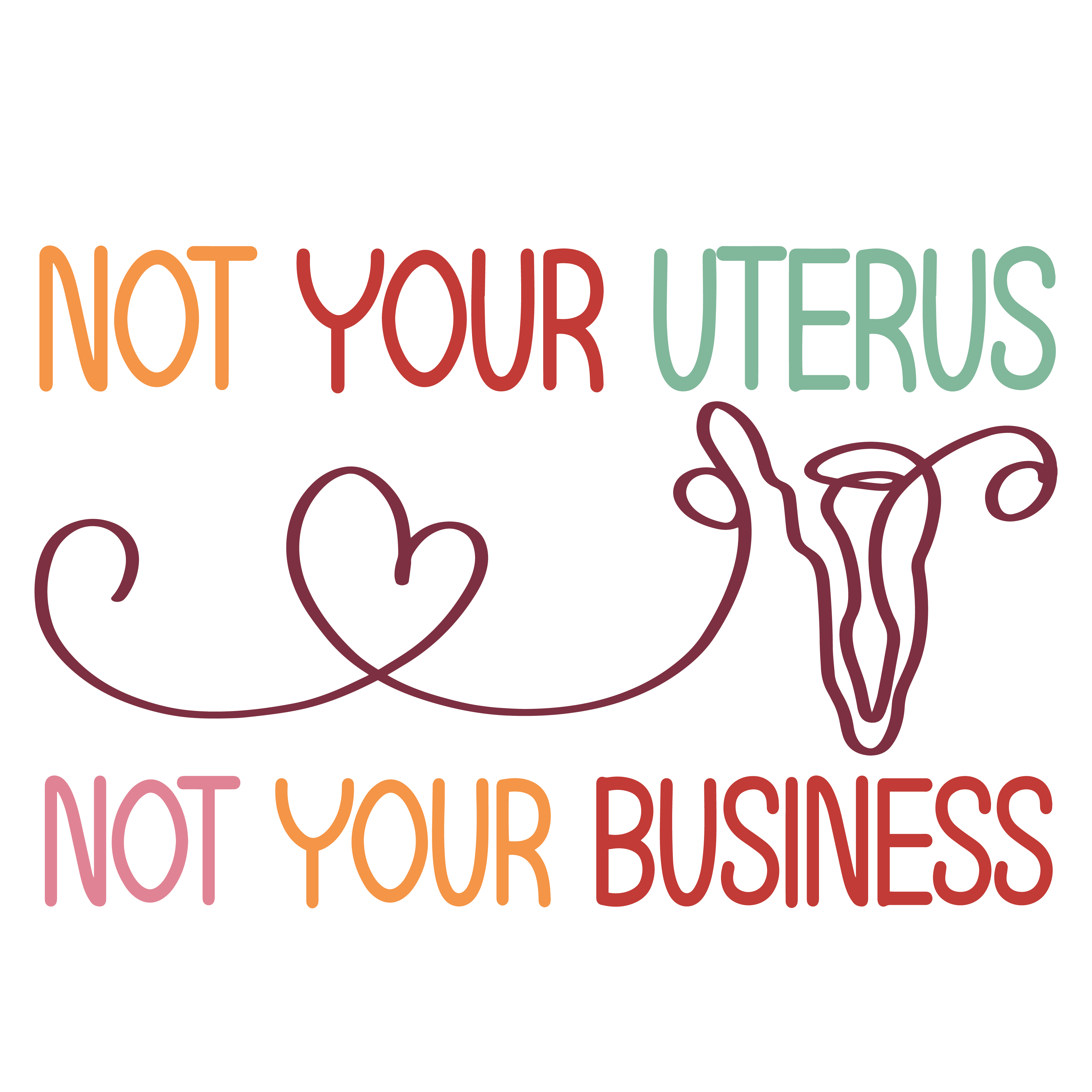 Not Your Uterus Not Your Business DTF Transfer